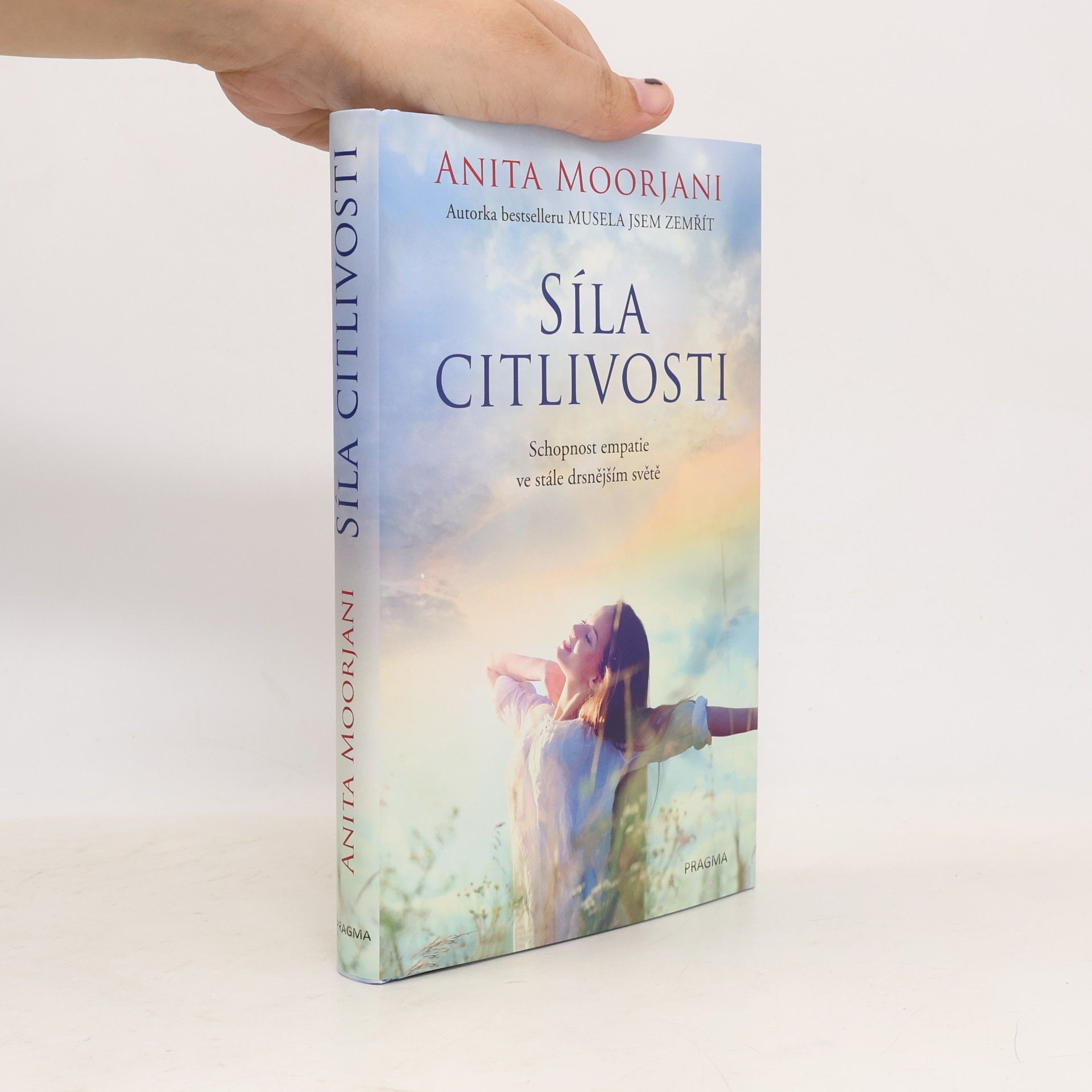 Anita Moorjani Síla citlivosti : schopnost empatie ve stále drsnějším světě