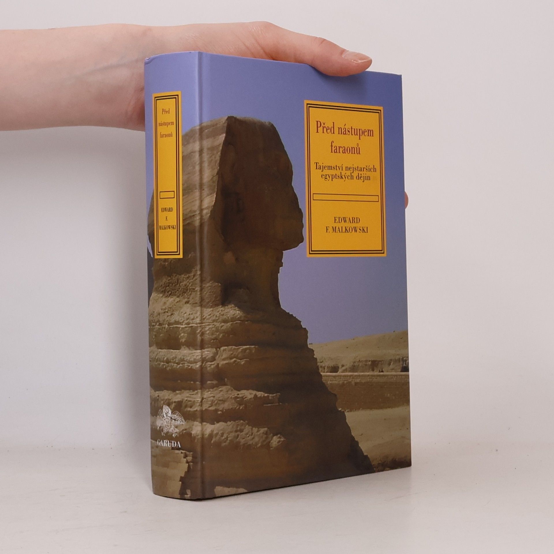 Edward F. Malkowski Před nástupem faraonů. Tajemství nejstarších egyptských dějin