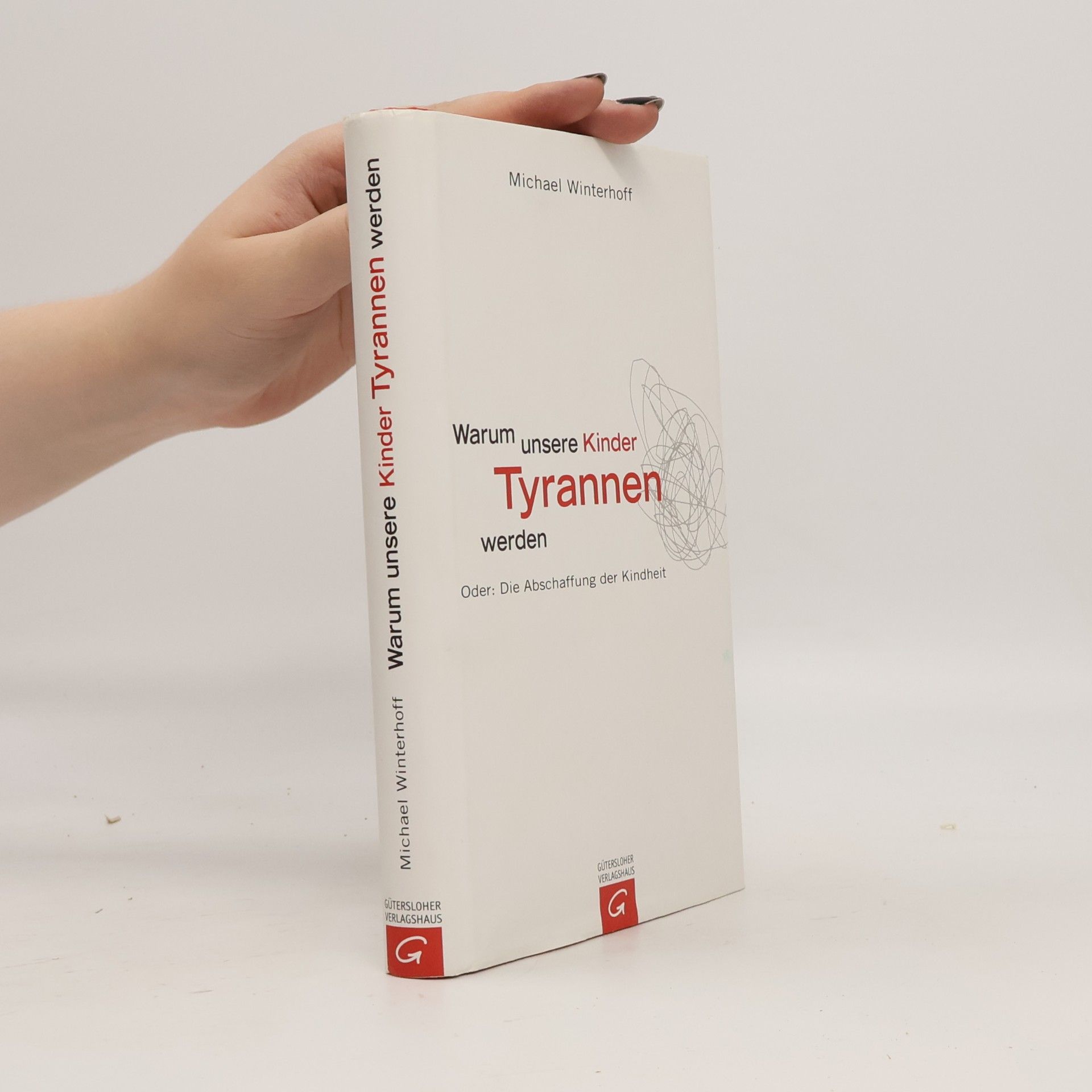 Michael Winterhoff Warum unsere Kinder Tyrannen werden