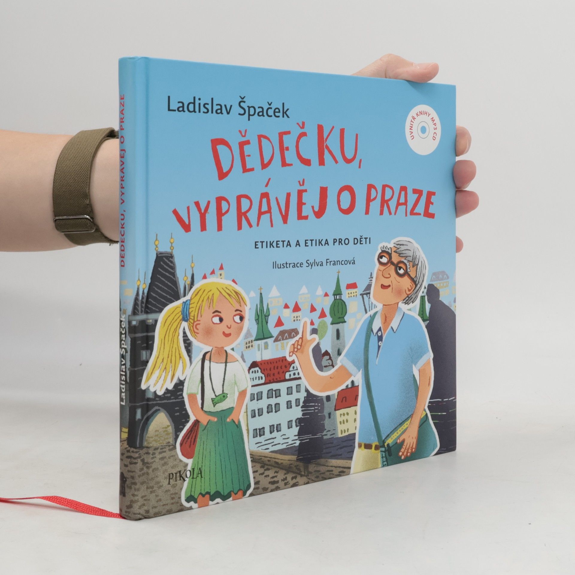 Sylva Francová Dědečku, vyprávěj o Praze : etiketa a etika pro děti