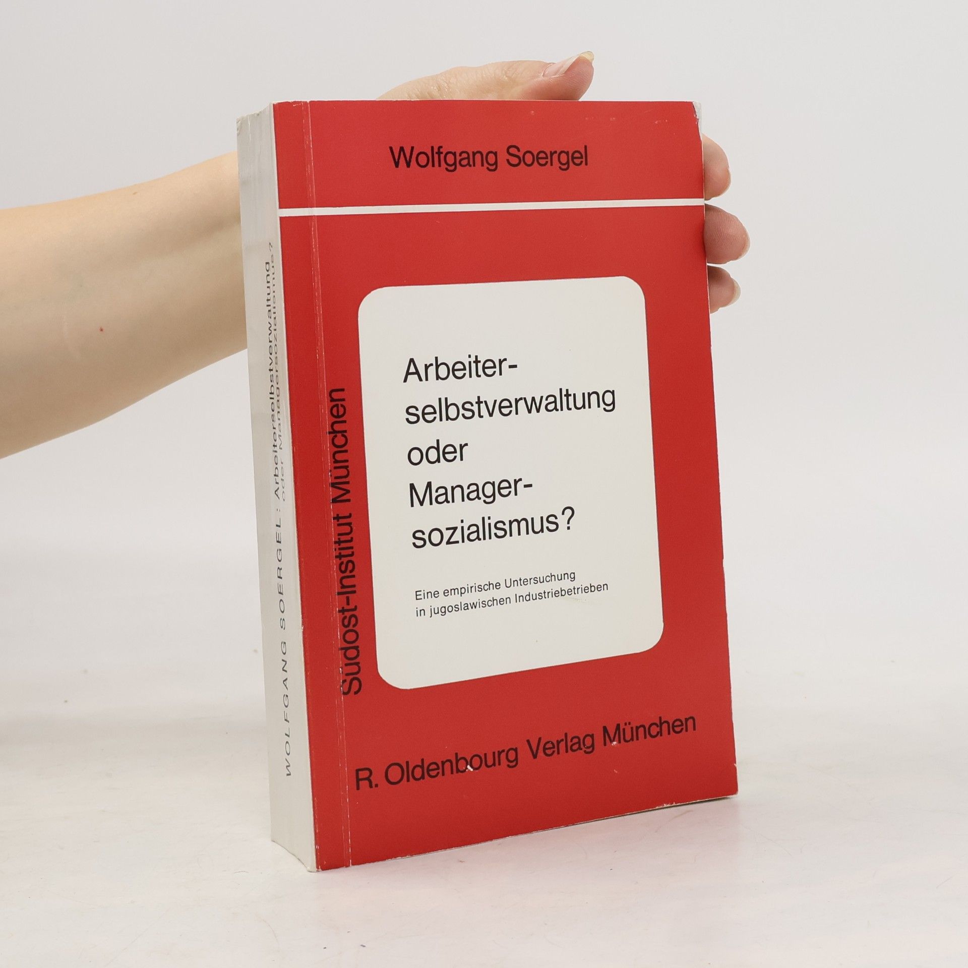 Wolfgang Soergel Arbeiterselbstverwaltung oder Managersozialismus?
