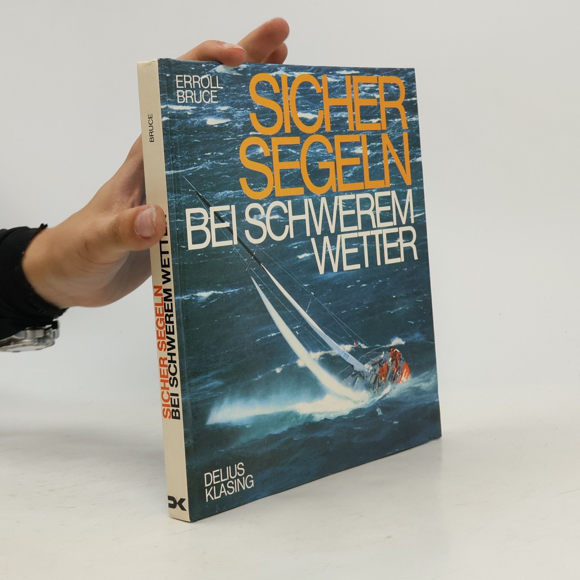 Erroll Bruce Sicher segeln bei schwerem Wetter