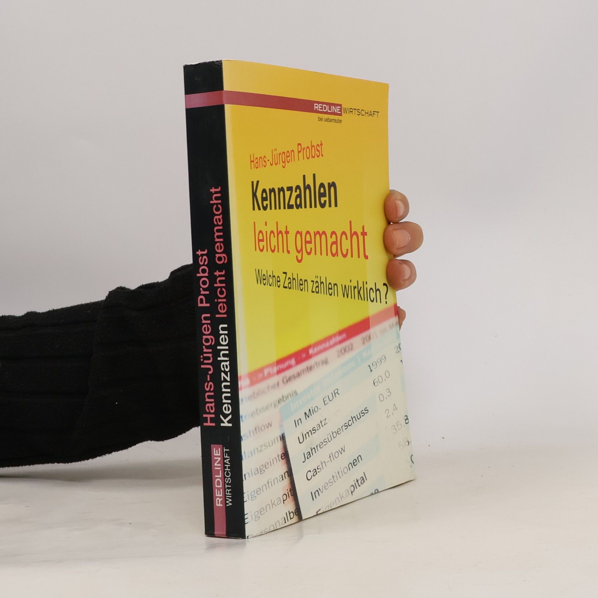 Hans-Jürgen Probst Kennzahlen leicht gemacht. Welche Zahlen zählen wirklich?