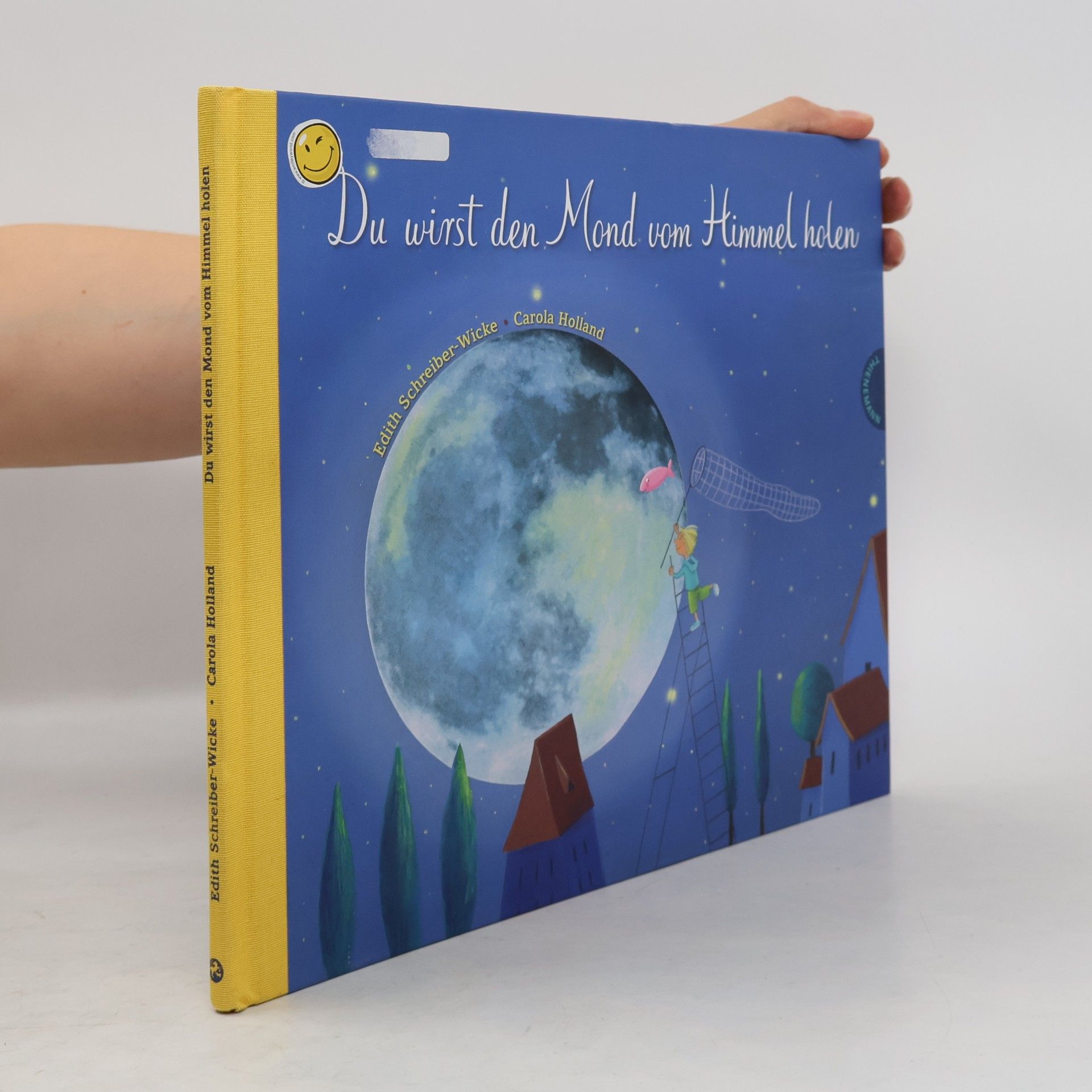 Edith Schreiber-Wicke Du wirst den Mond vom Himmel holen