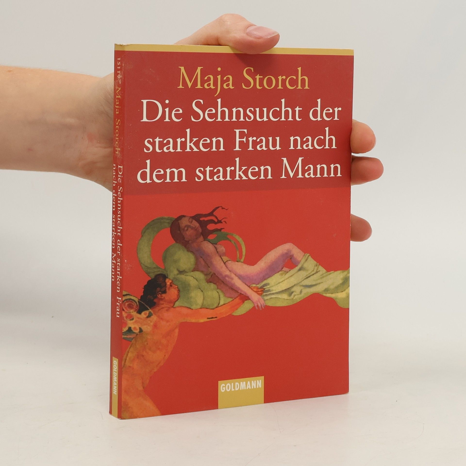Maja Storch Die Sehnsucht der starken Frau nach dem starken Mann