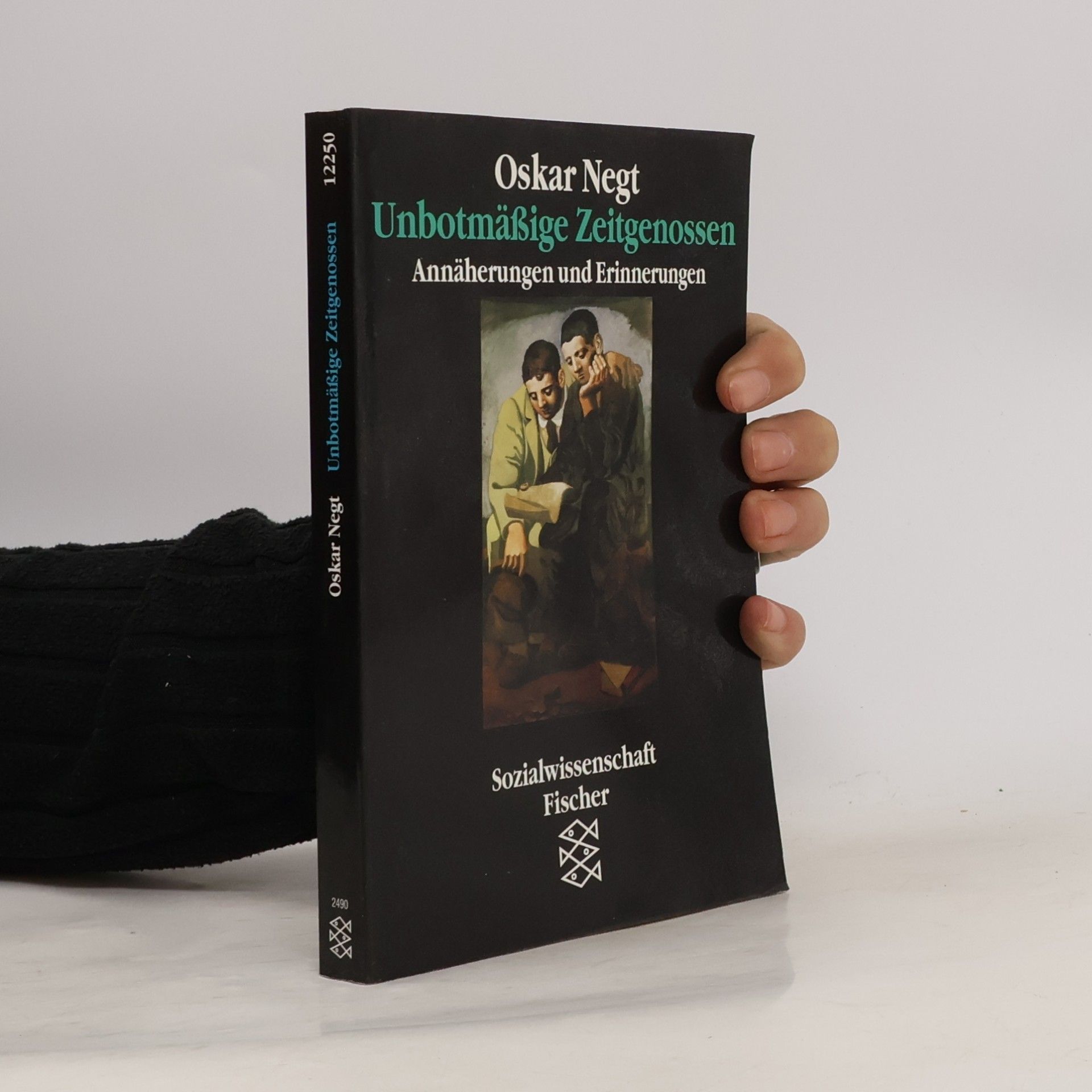 Oskar Negt Sozialwissenschaft: Unbotmäßige Zeitgenossen. Annäherungen und Erinnerungen