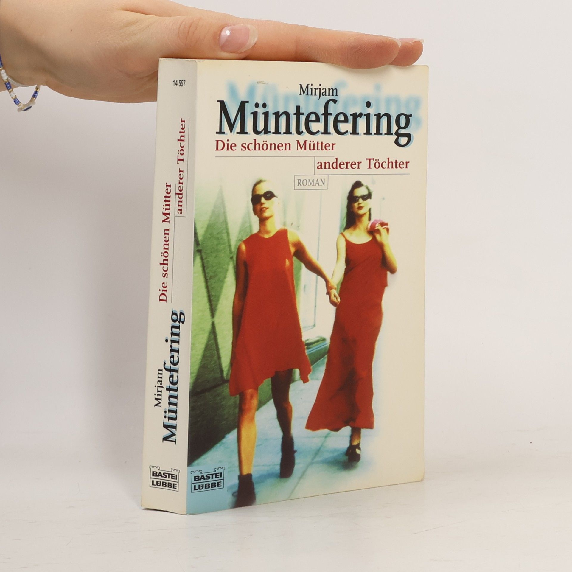 Mirjam Müntefering Die schönen Mütter anderer Töchter