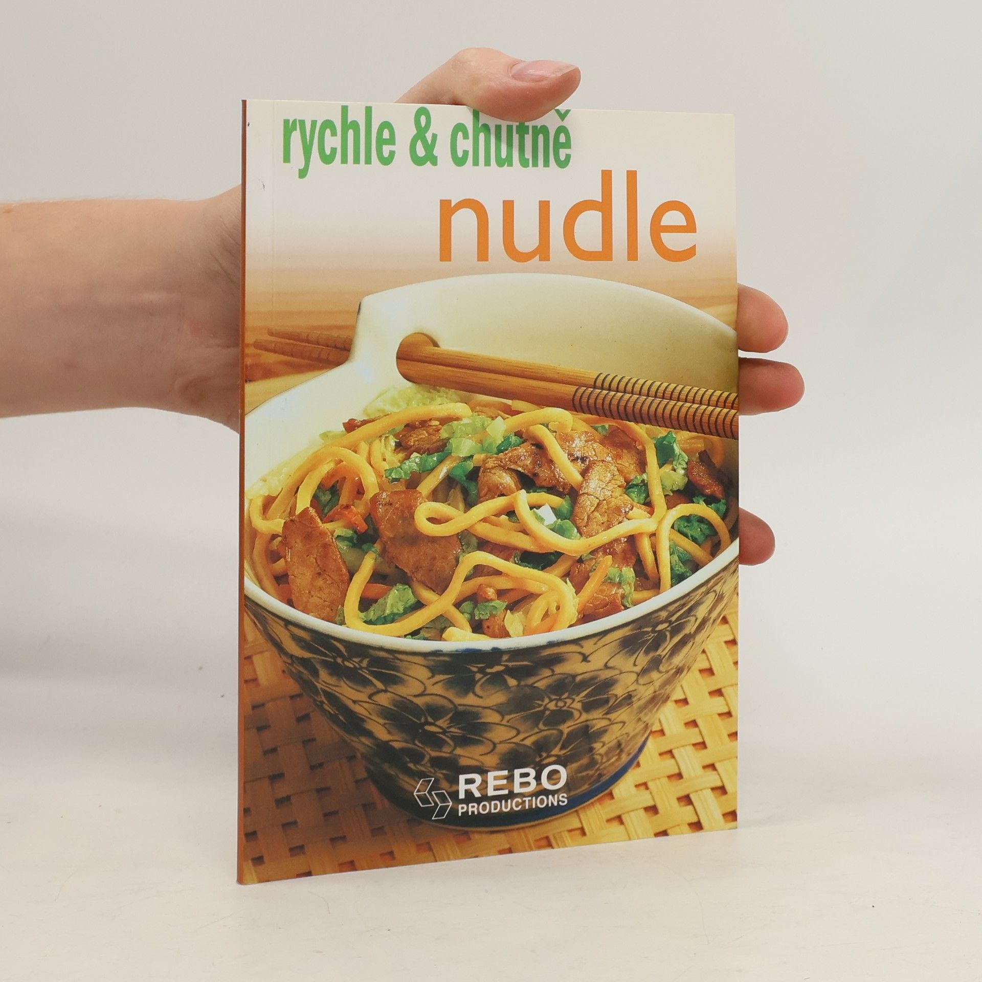 Kolektiv autorů Nudle rychle & chutně