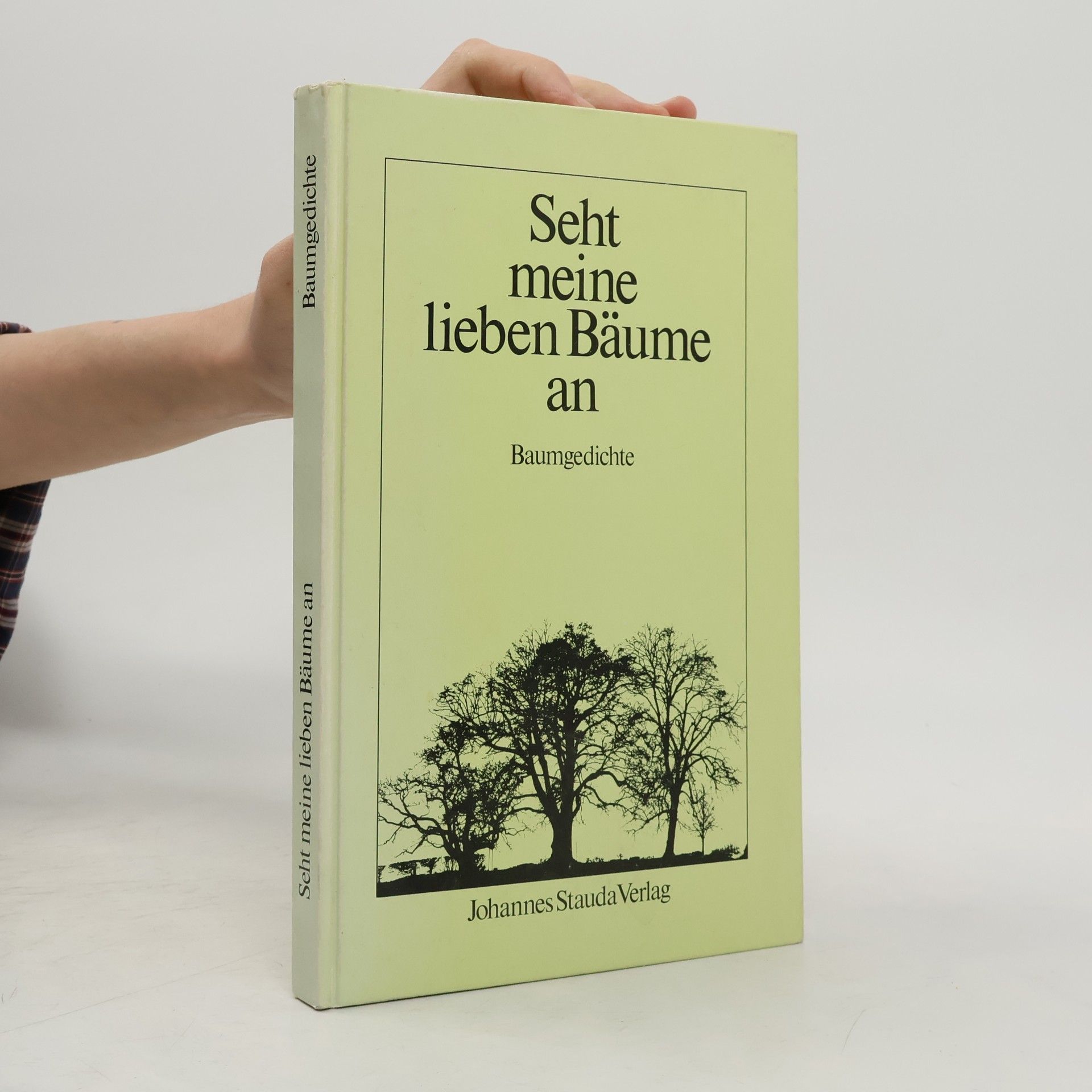 Seht meine lieben Bäume an
