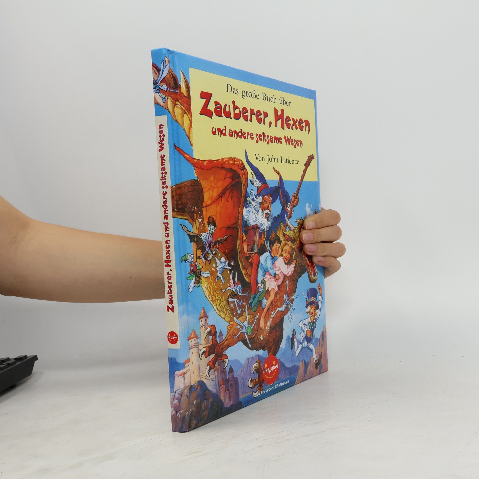 Das große Buch über Zauberer, Hexen und andere seltsame Wesen