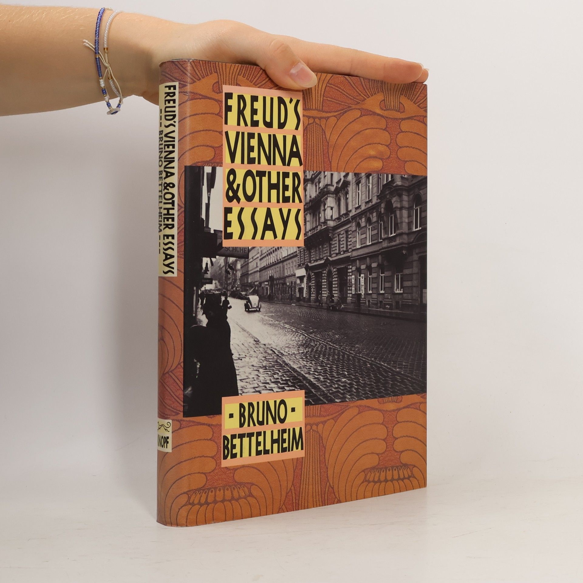 Bruno Bettelheim Freud's Vienna and Other Essays