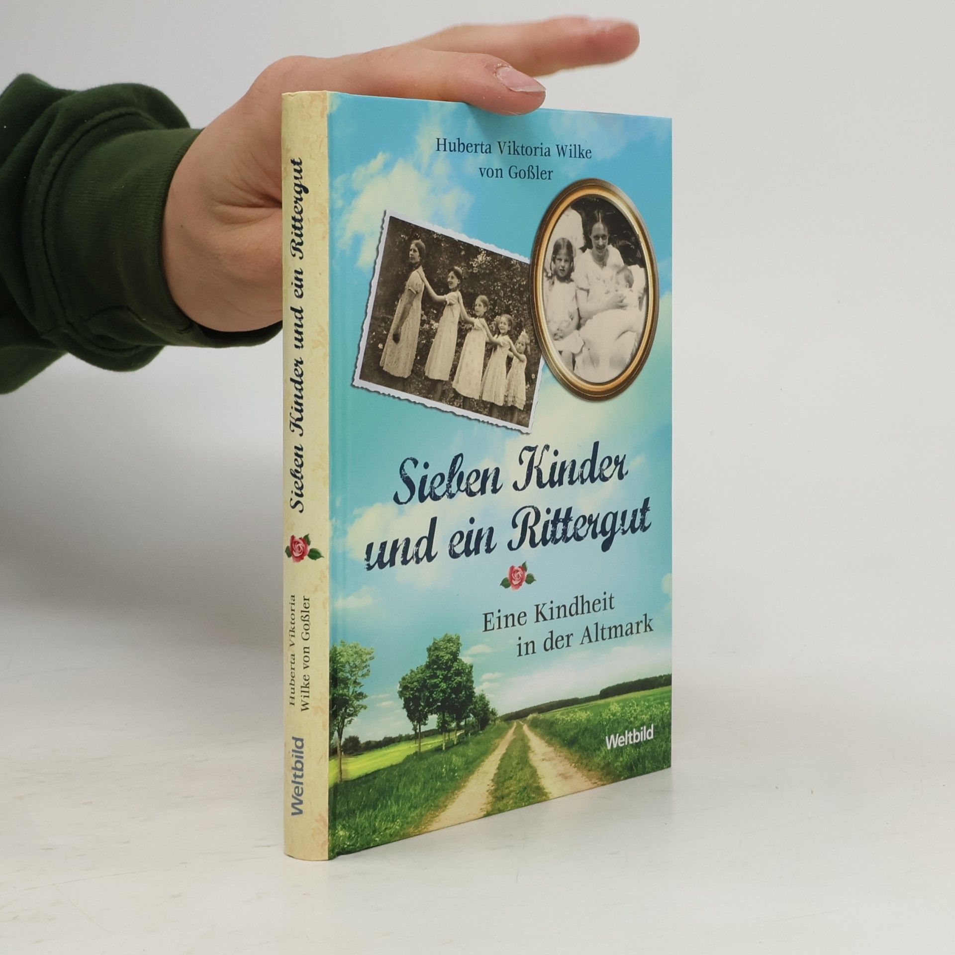 Huberta Viktoria Wilke von Goßler Sieben Kinder und ein Rittergut