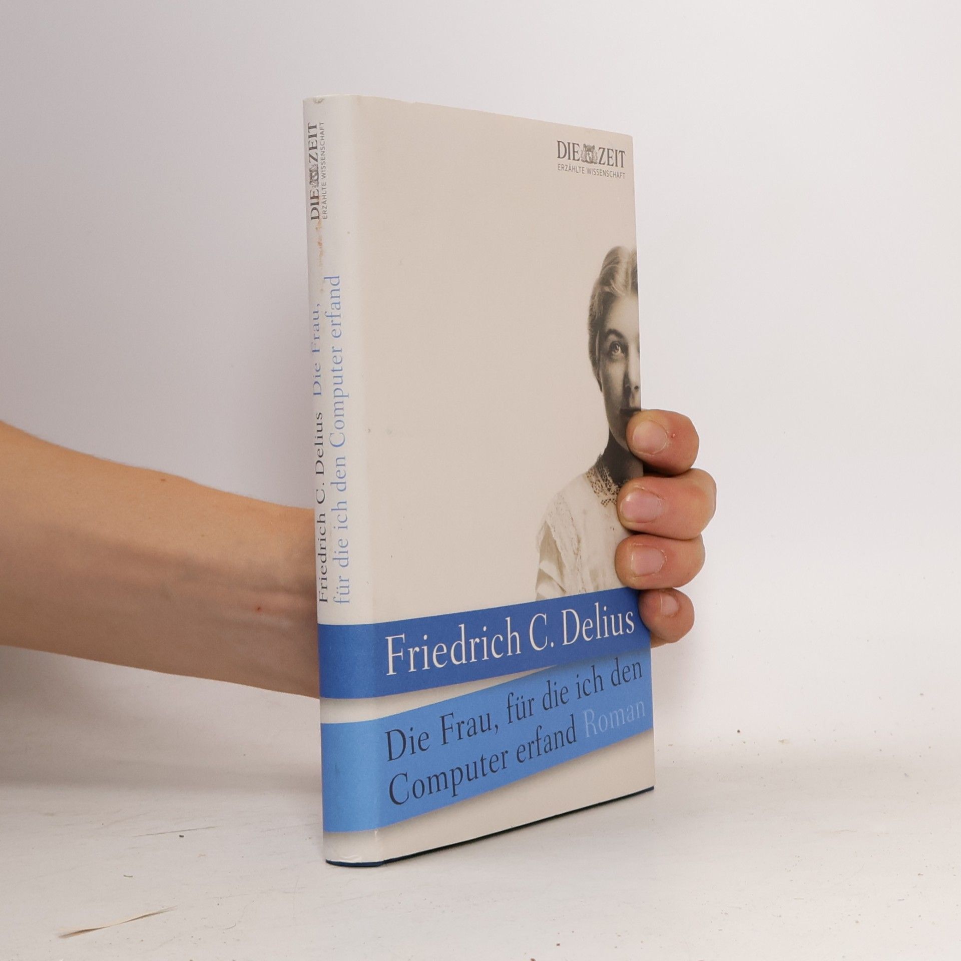Friedrich Christian Delius Die Frau, für die ich den Computer erfand