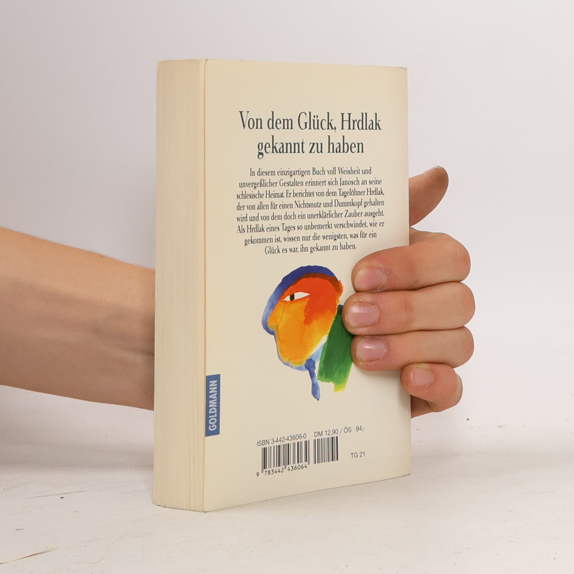 Janosch Von dem Glück, Hrdlak gekannt zu haben