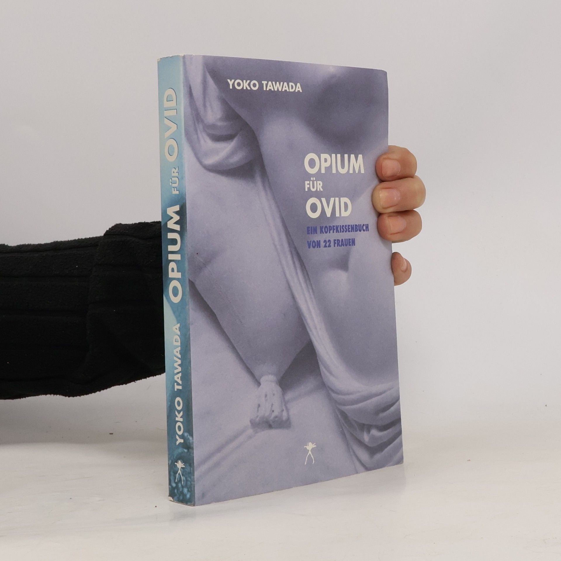 Yōko Tawada Opium für Ovid. Ein Kopfkissenbuch von 22 Frauen