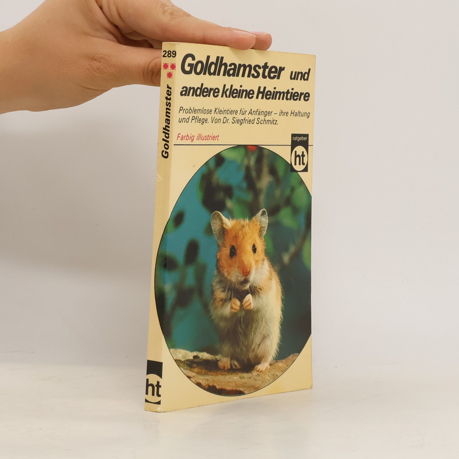Siegfried Schmitz Goldhamster und andere kleine Heimtiere
