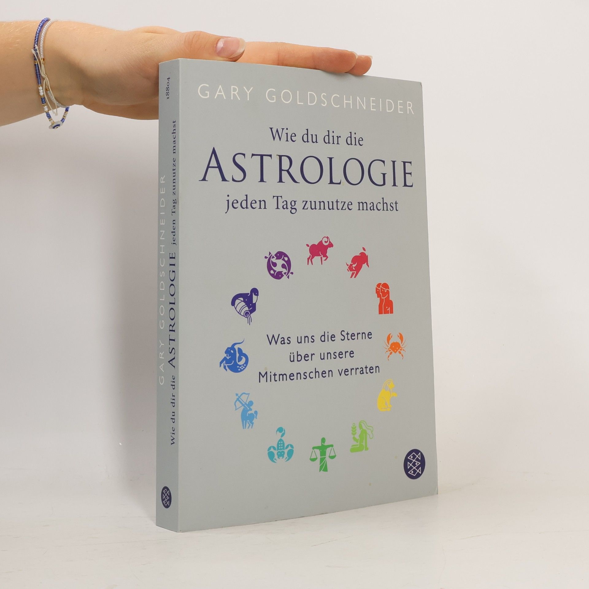 Gary Goldschneider Wie du dir die Astrologie jeden Tag zunutze machst