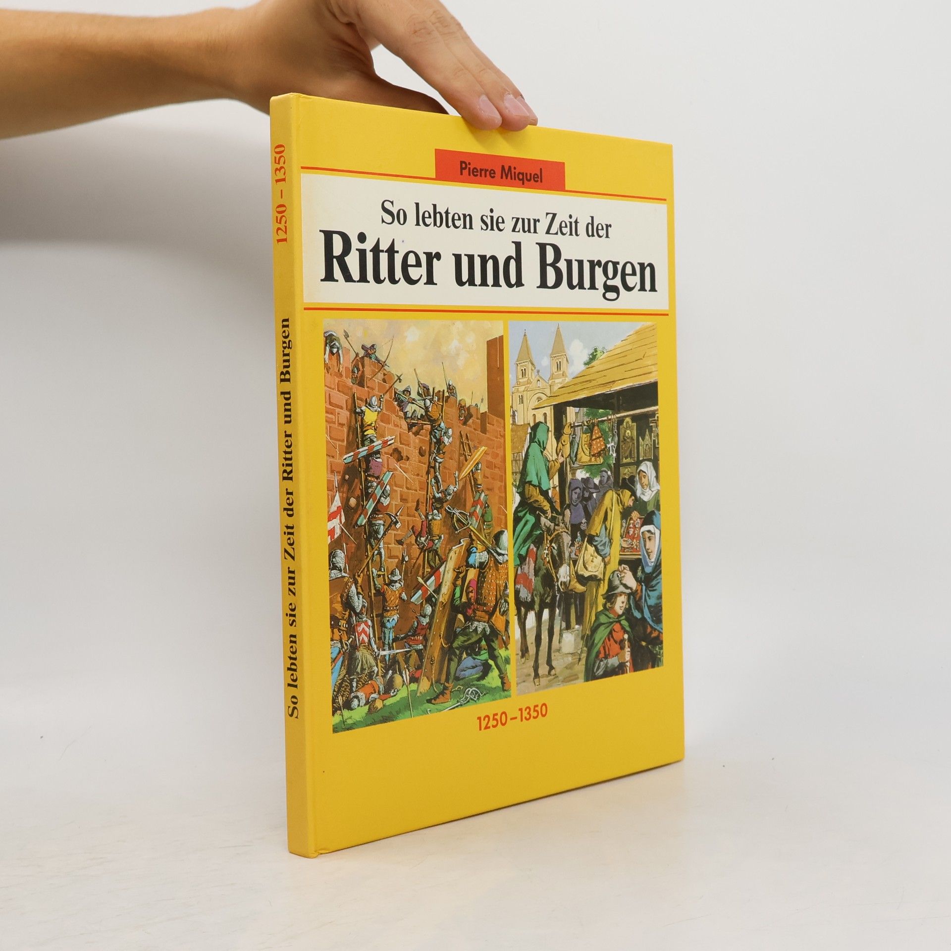Pierre Miquel So lebten sie zur Zeit der Ritter und Burgen