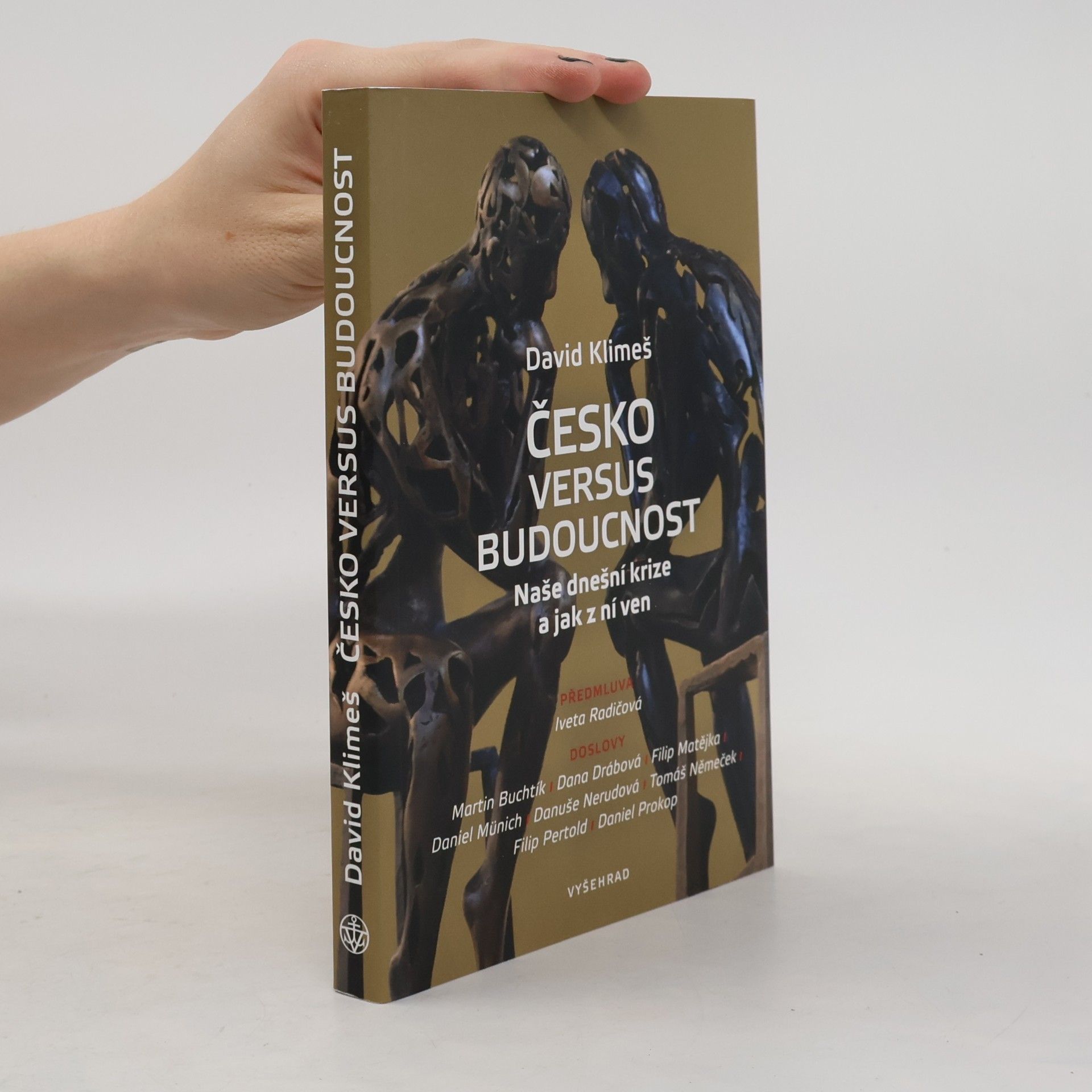 David Klimeš Česko versus budoucnost : naše dnešní krize a jak z ní ven