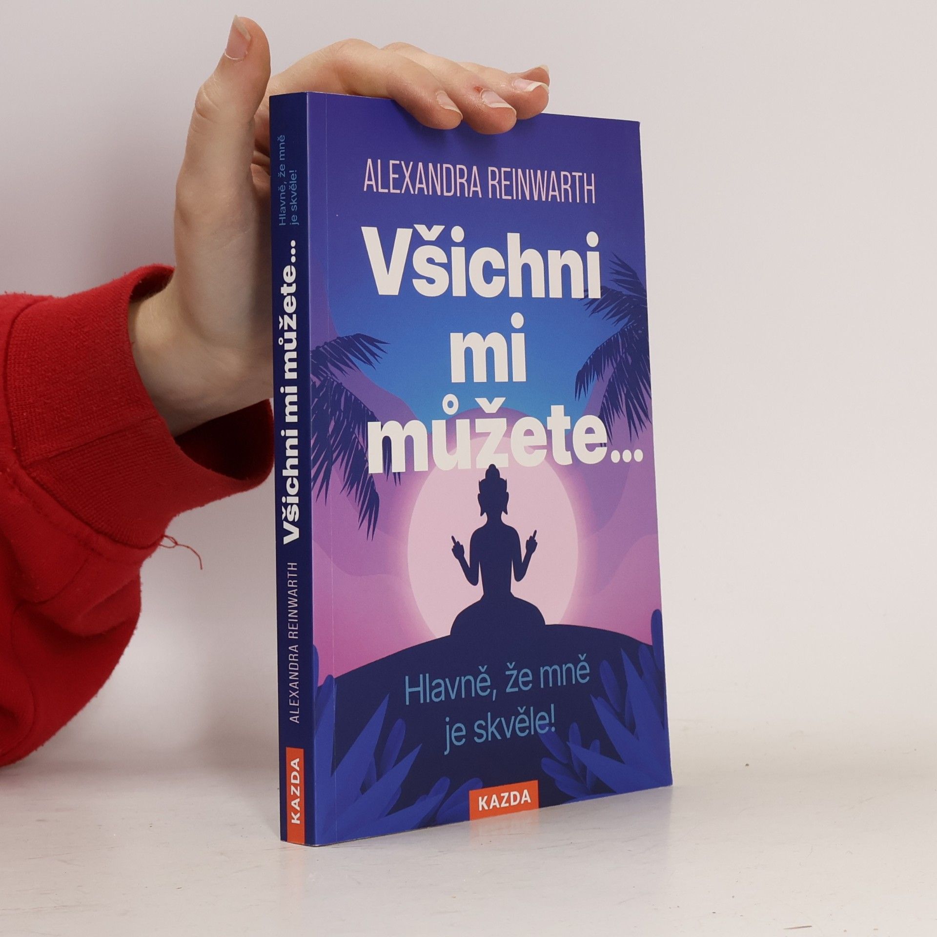 Všichni mi můžete... Hlavně, že mně je skvěle!