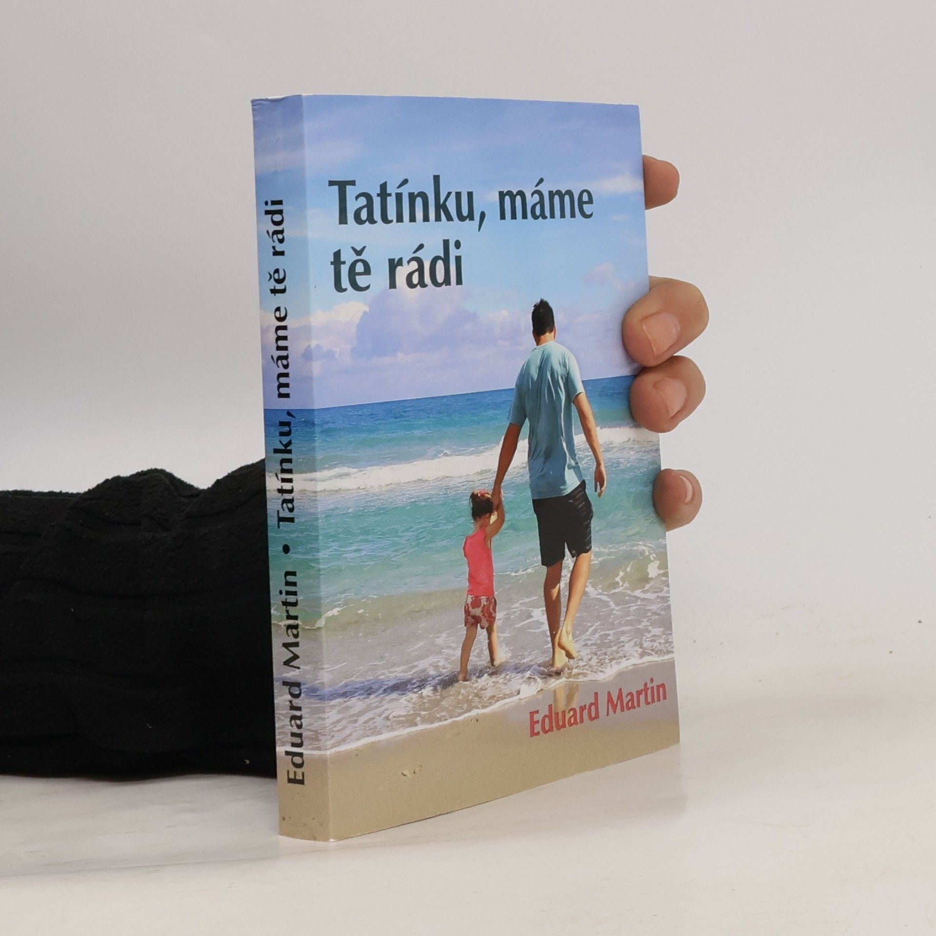 Martin Petiška Tatínku, máme tě rádi