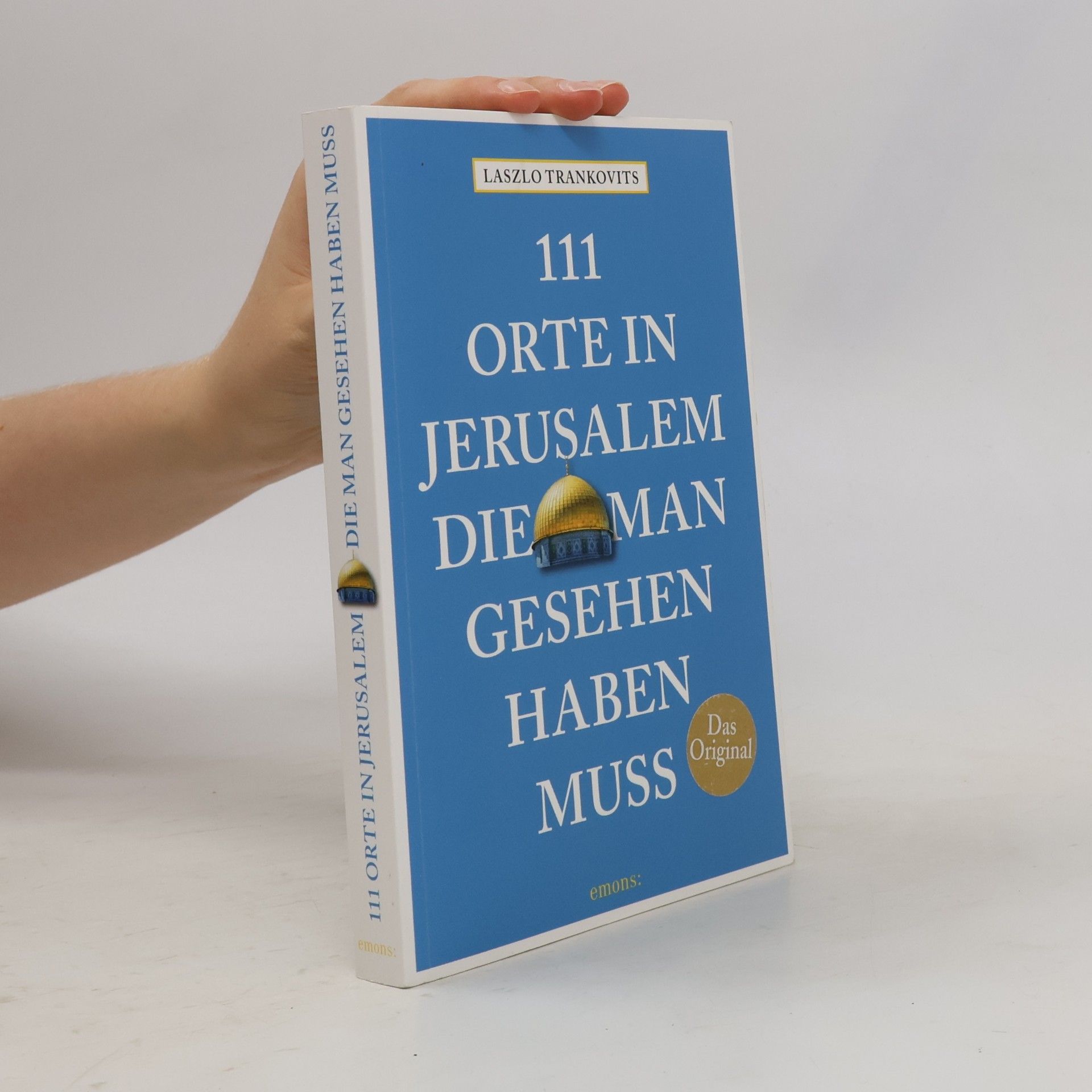 Laszlo Trankovits 111 Orte in Jerusalem, die man gesehen haben muss