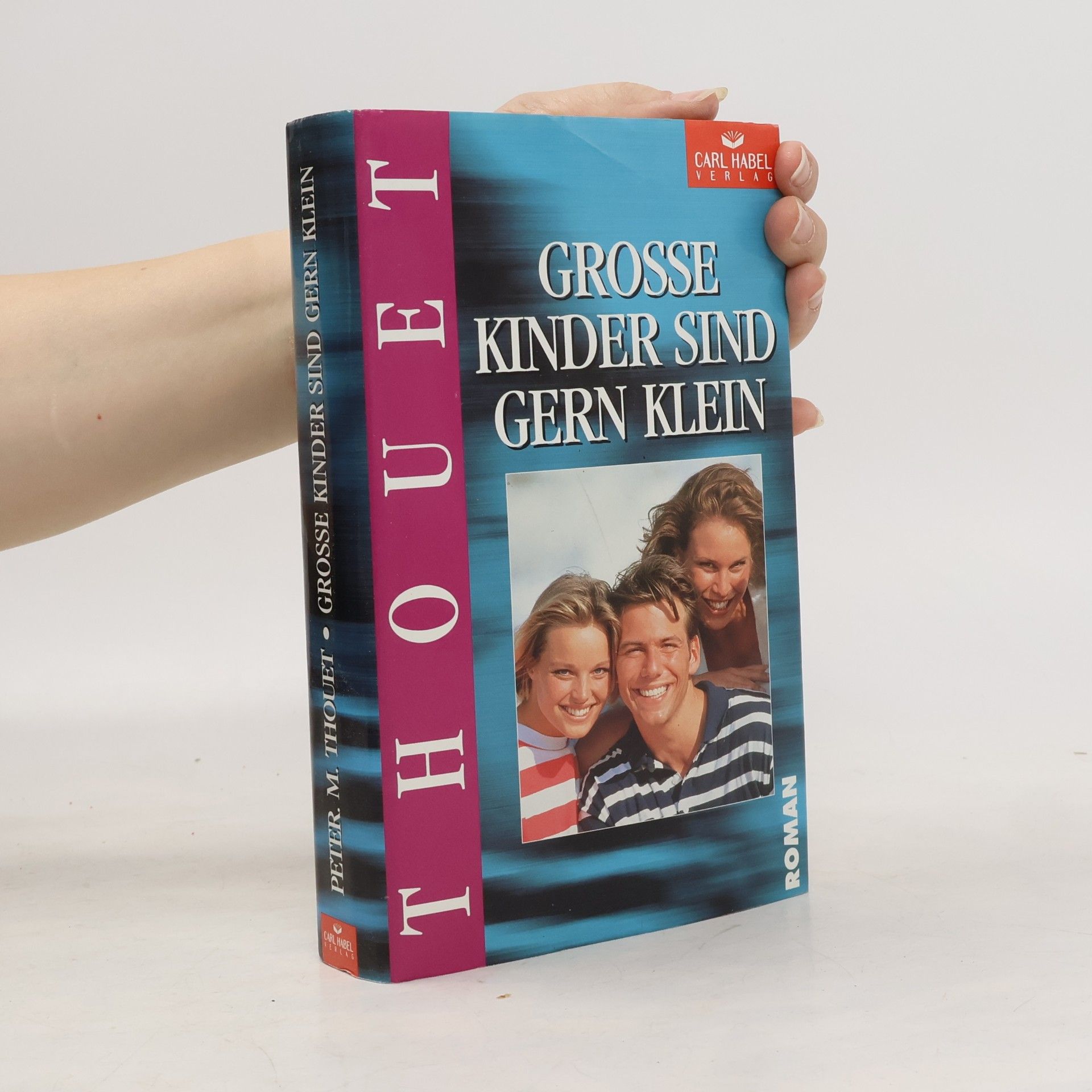 Peter M. Thouet Grosse Kinder sind gern klein