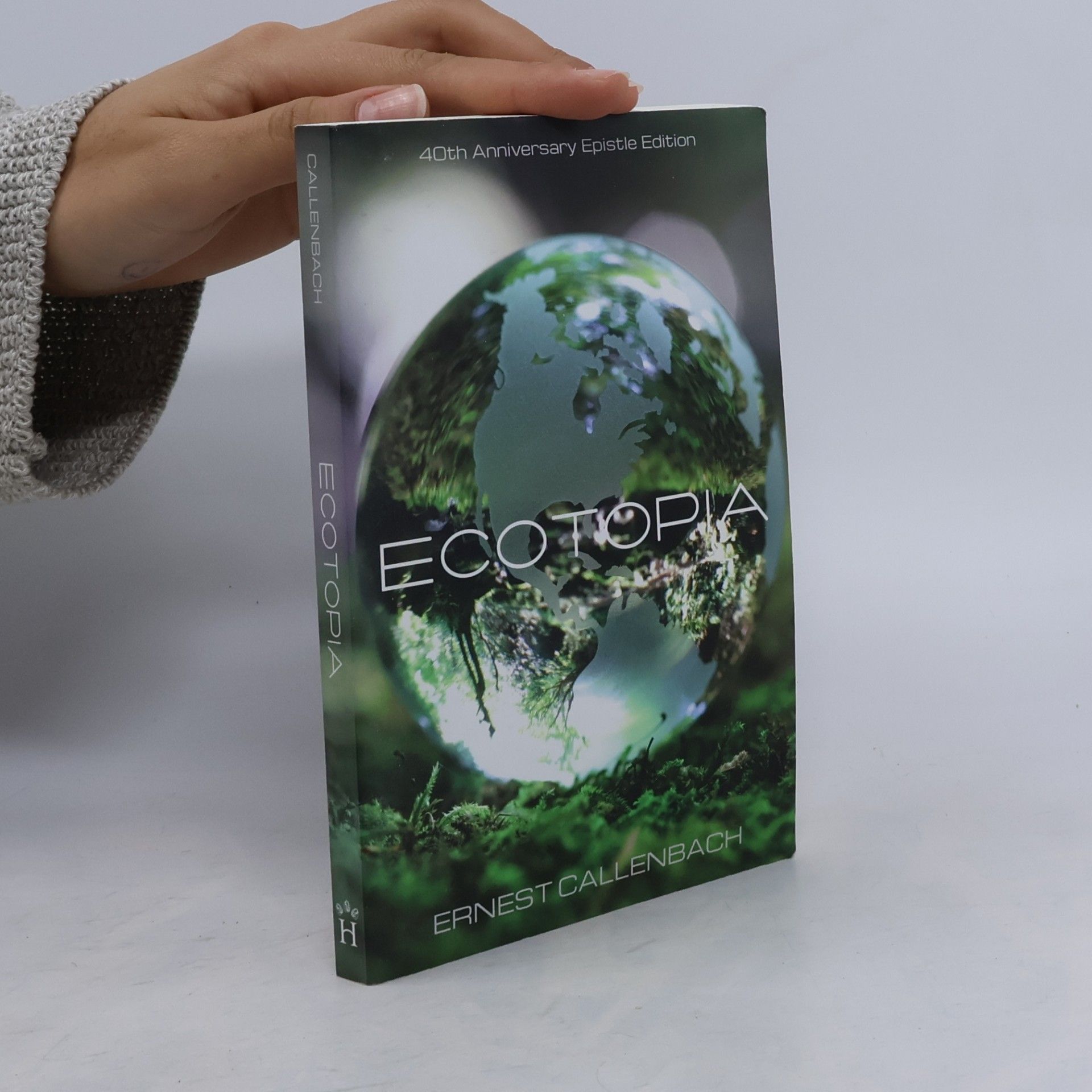 Ernest Callenbach Ecotopia: (40th Anniversary Ed.)