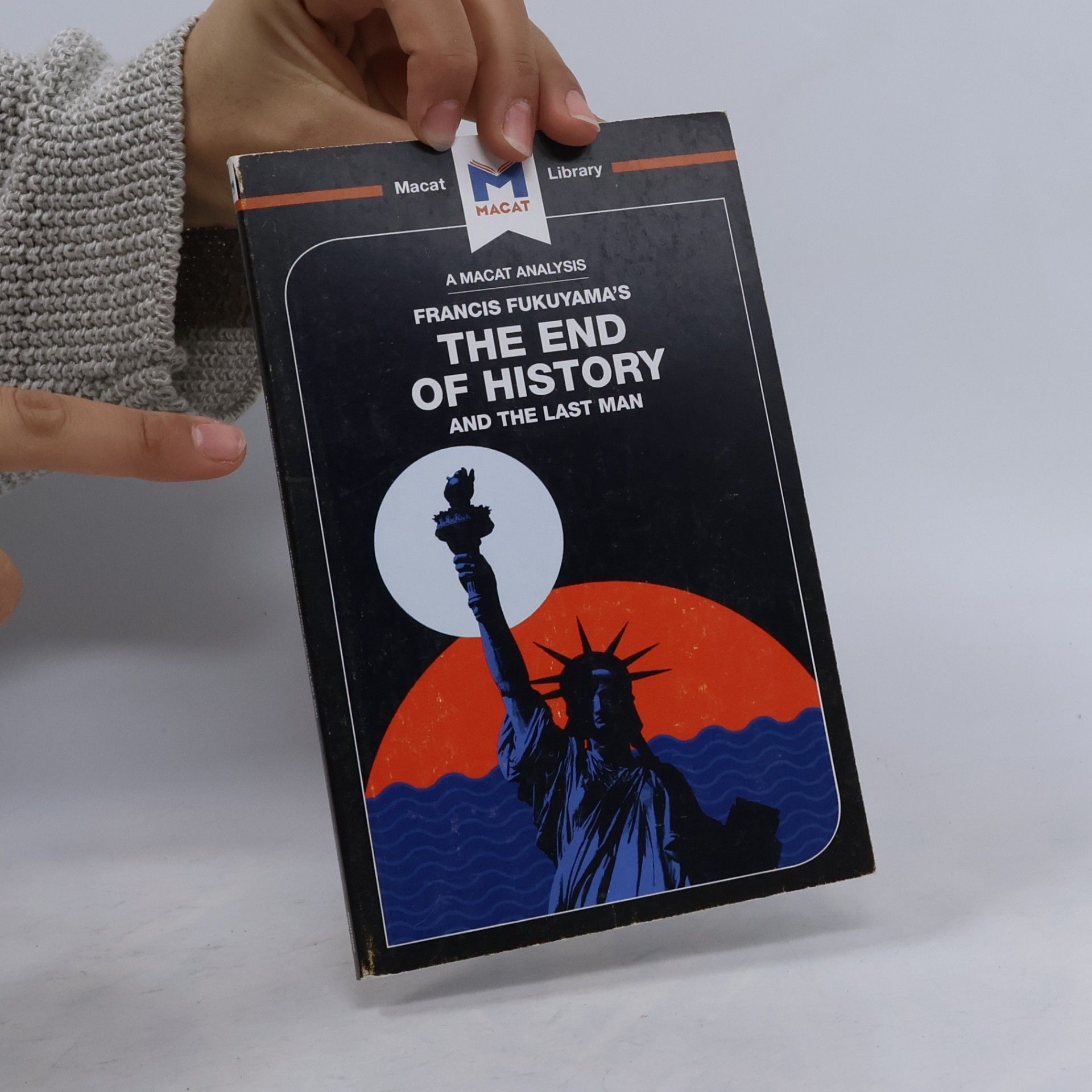 Francis Fukuyama The Macat Library: The End of History and the Last Man
