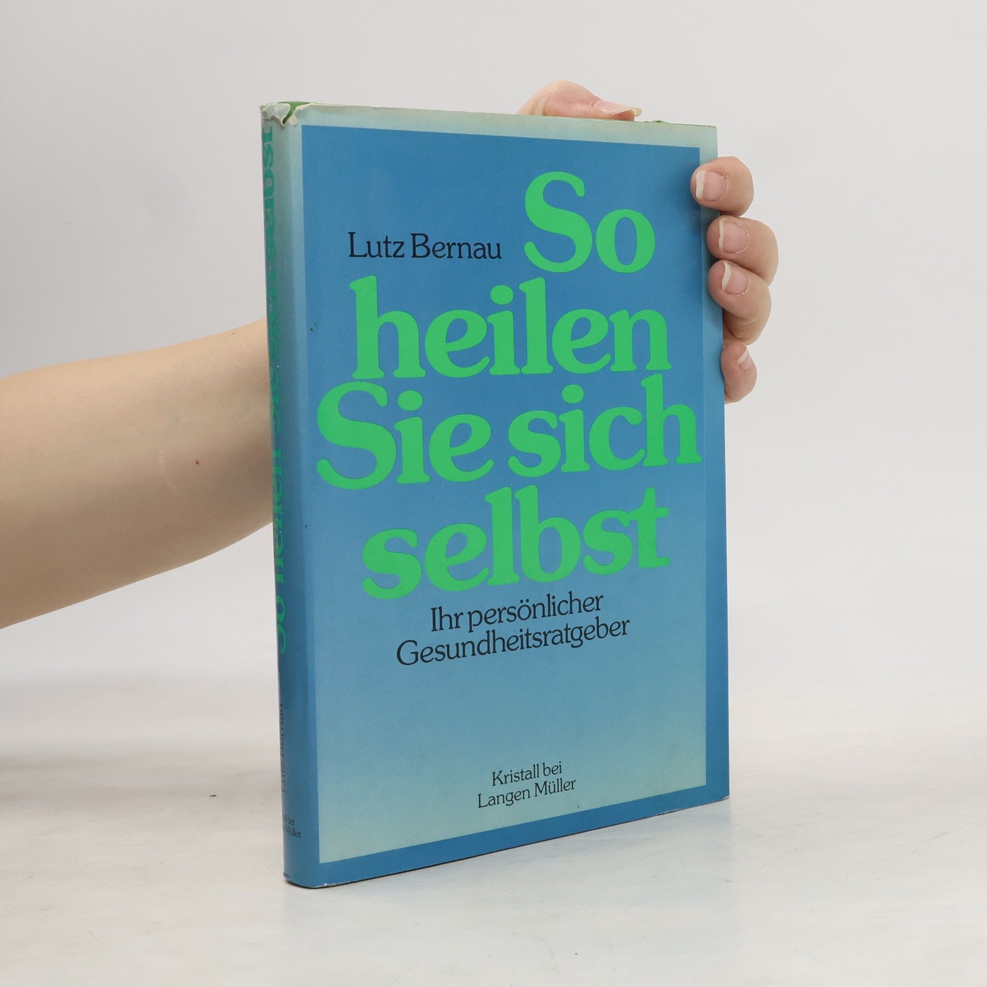 Lutz Bernau So heilen Sie sich selbst