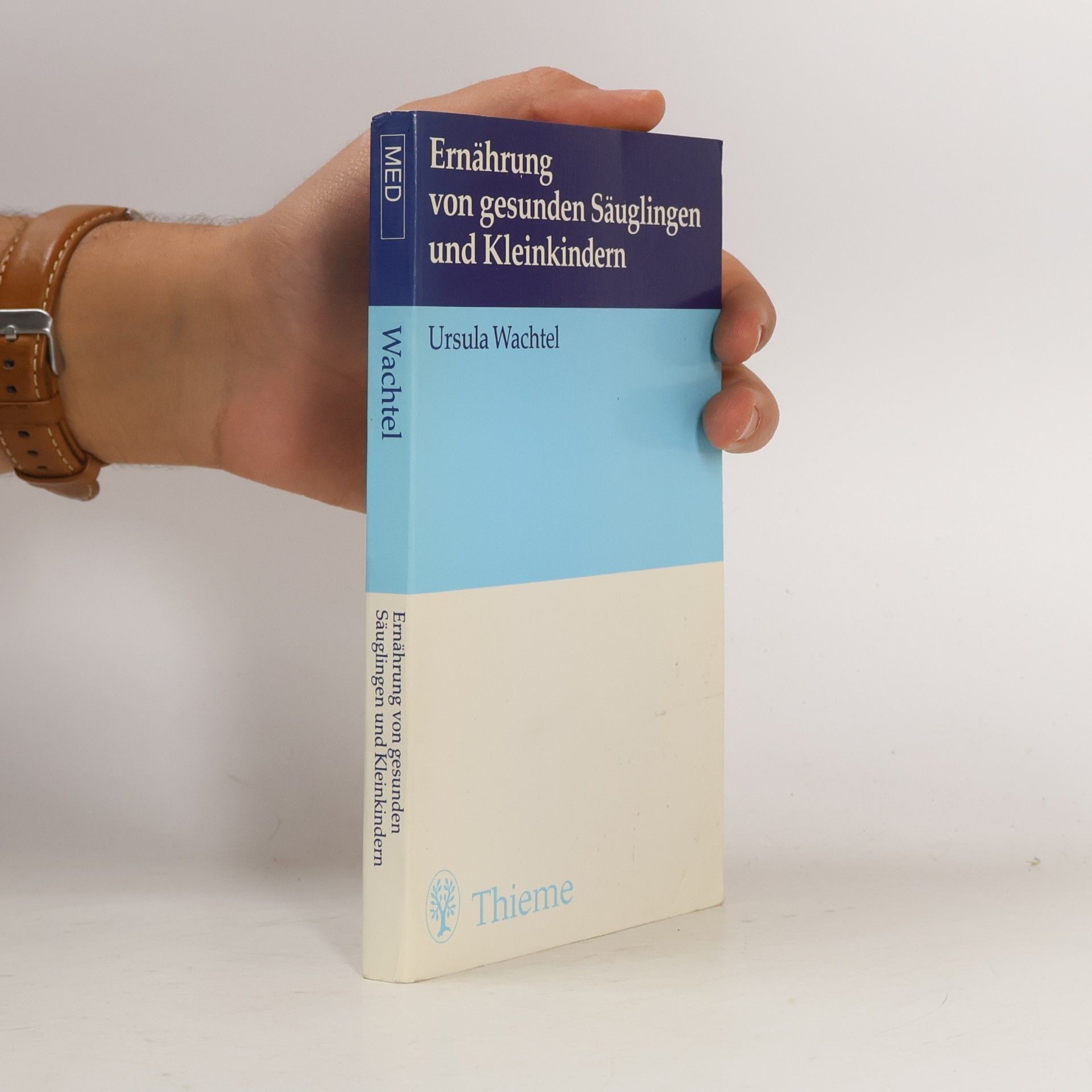 Ursula Wachtel Ernährung von gesunden Säuglingen und Kleinkindern