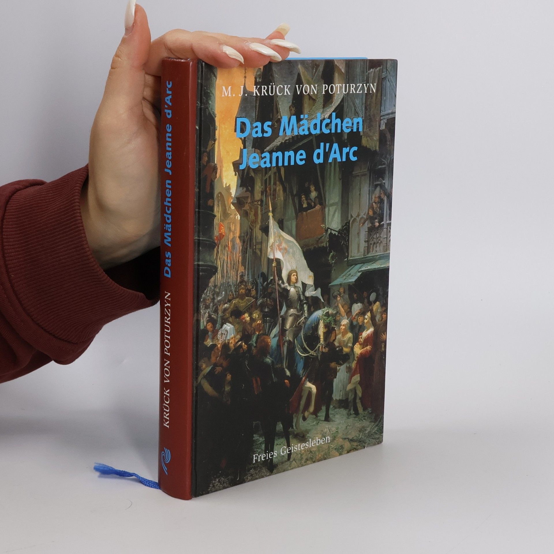 Maria Josepha Krück von Poturzyn Das Mädchen Jeanne d'Arc