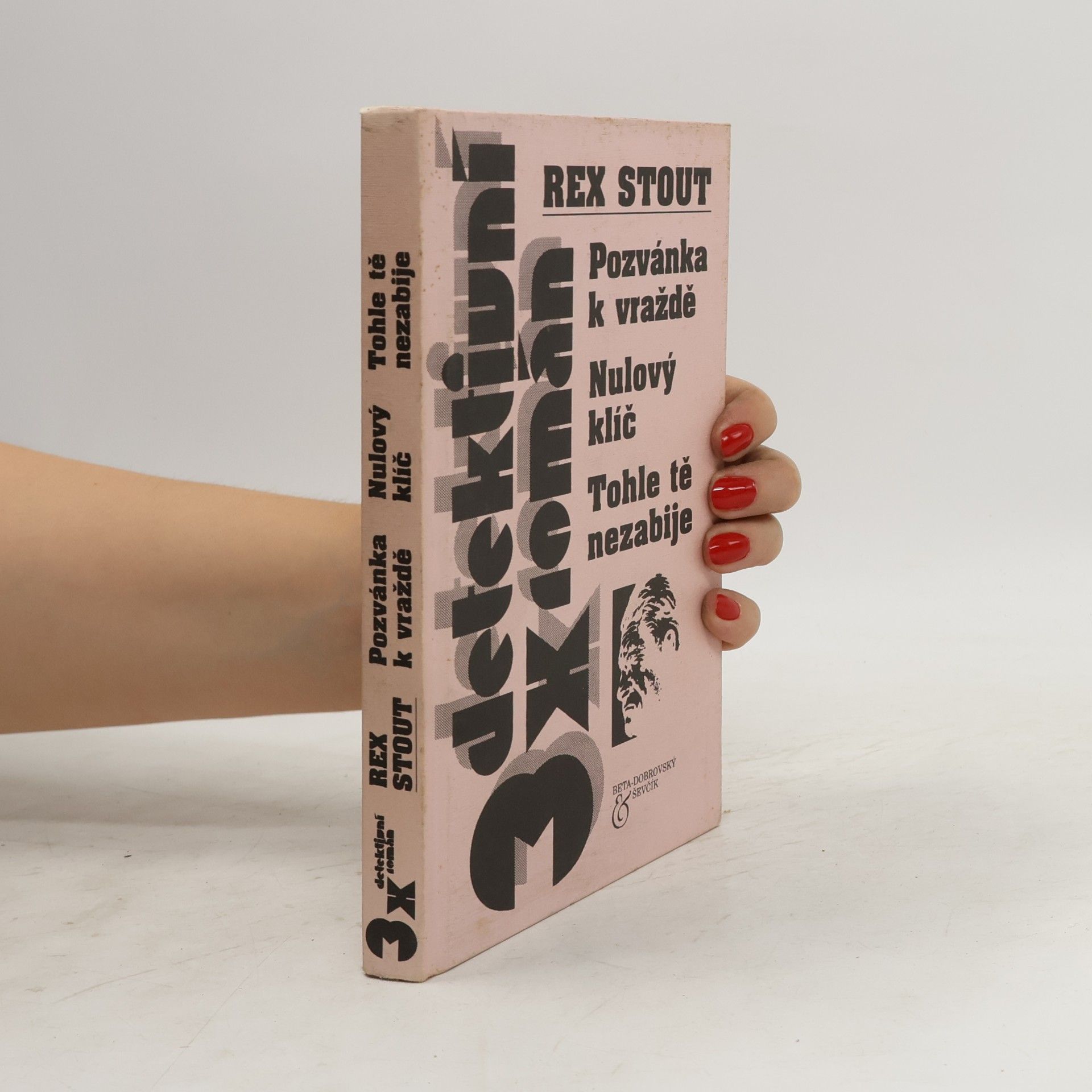 Rex Stout Pozvánka k vraždě; Nulový klíč; Tohle tě nezabije