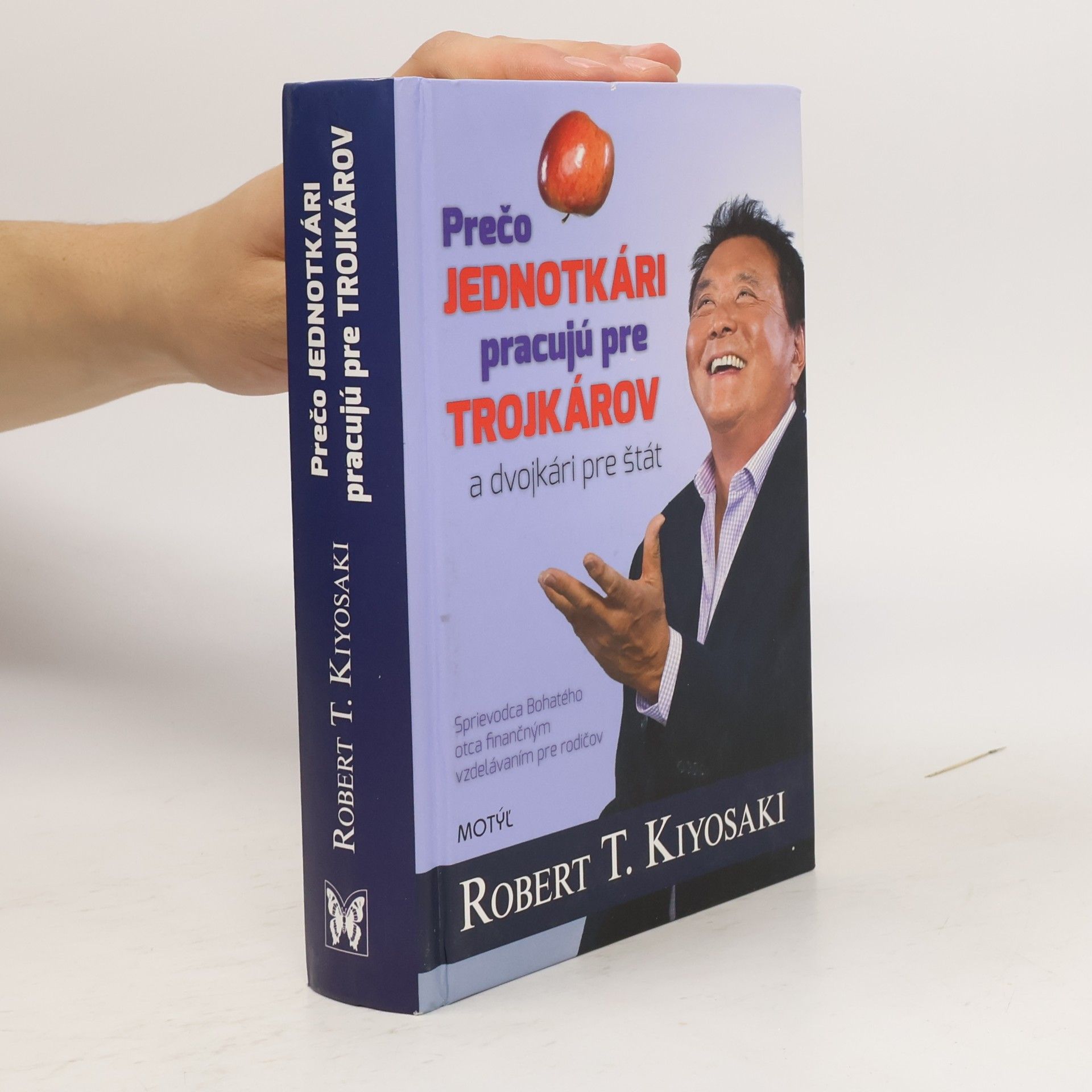 Robert Kiyosaki Prečo jednotkári pracujú pre trojkárov a dvojkari pre štát