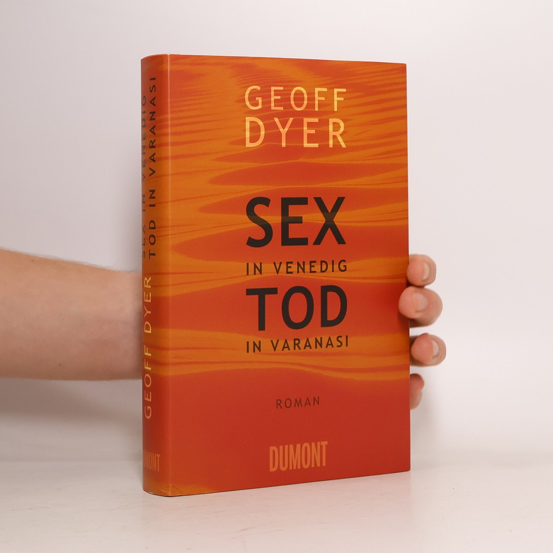 Geoff Dyer Sex in Venedig, Tod in Varanasi