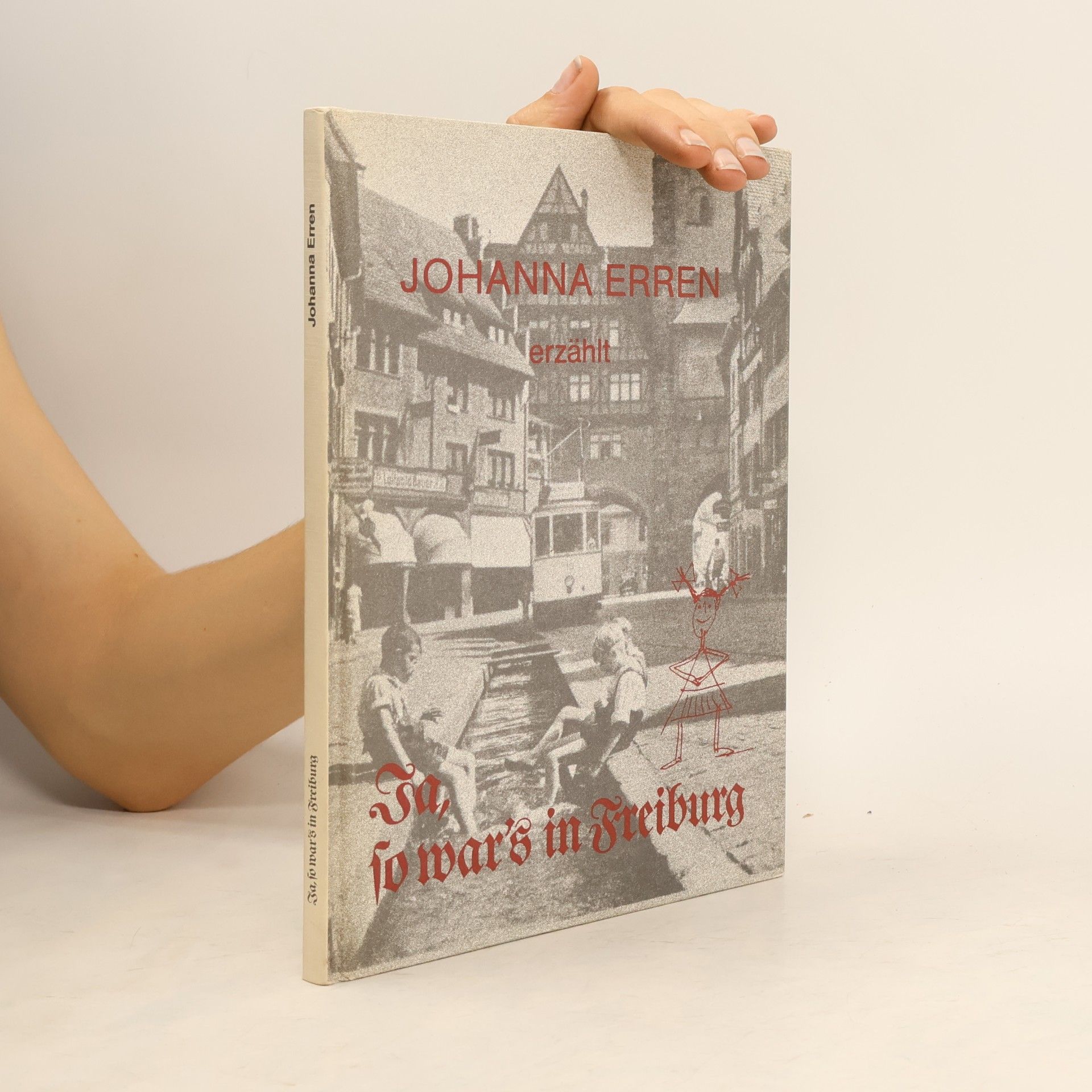Johanna Erren Ja, so war's in Freiburg