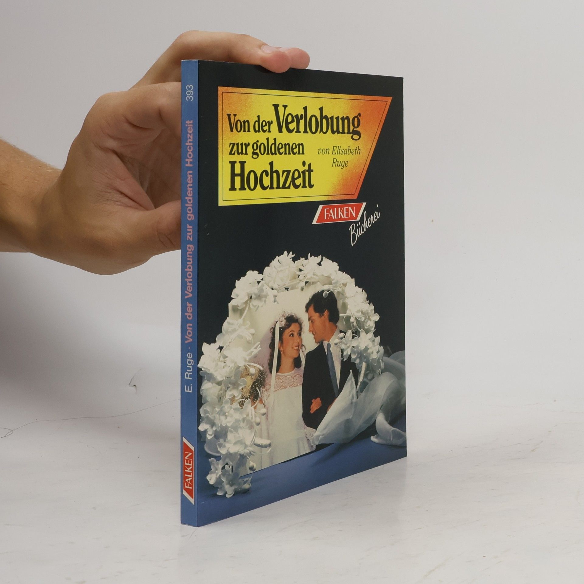 Elisabeth Ruge Von der Verlobung zur Goldenen Hochzeit