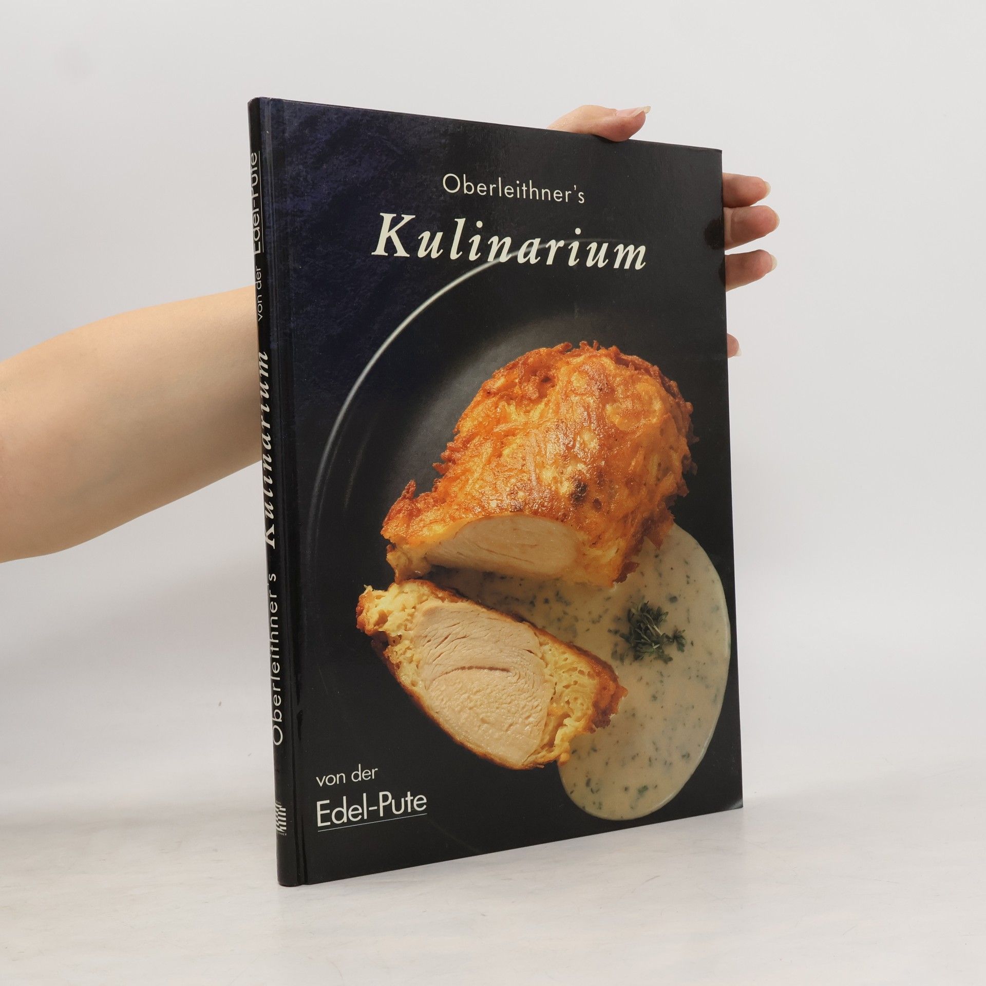 Peter Oberleithner Oberleithner's Kulinarium von der Edel-Pute