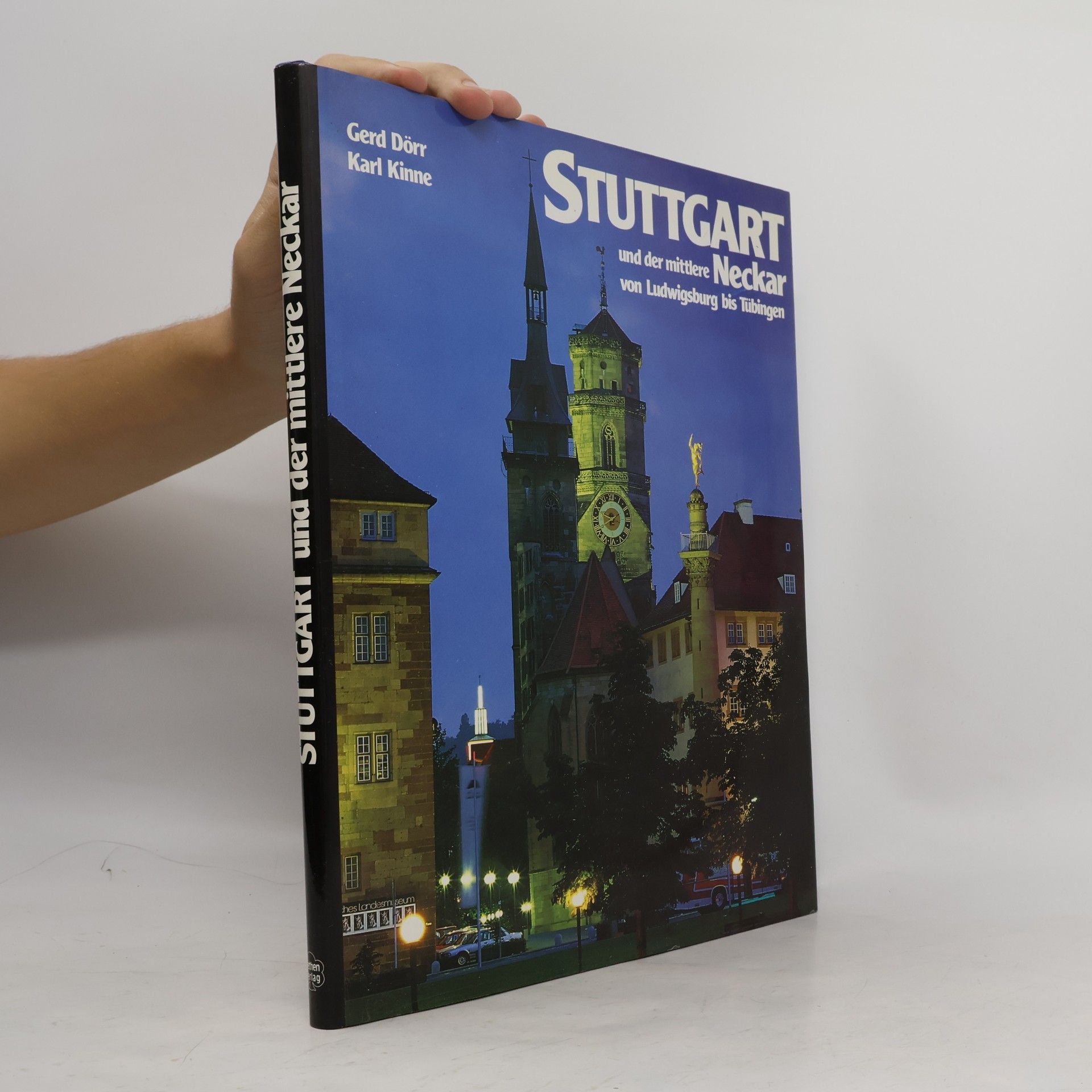 Karl Kinne Stuttgart und der mittlere Neckar von Ludwigsburg bis Tübingen