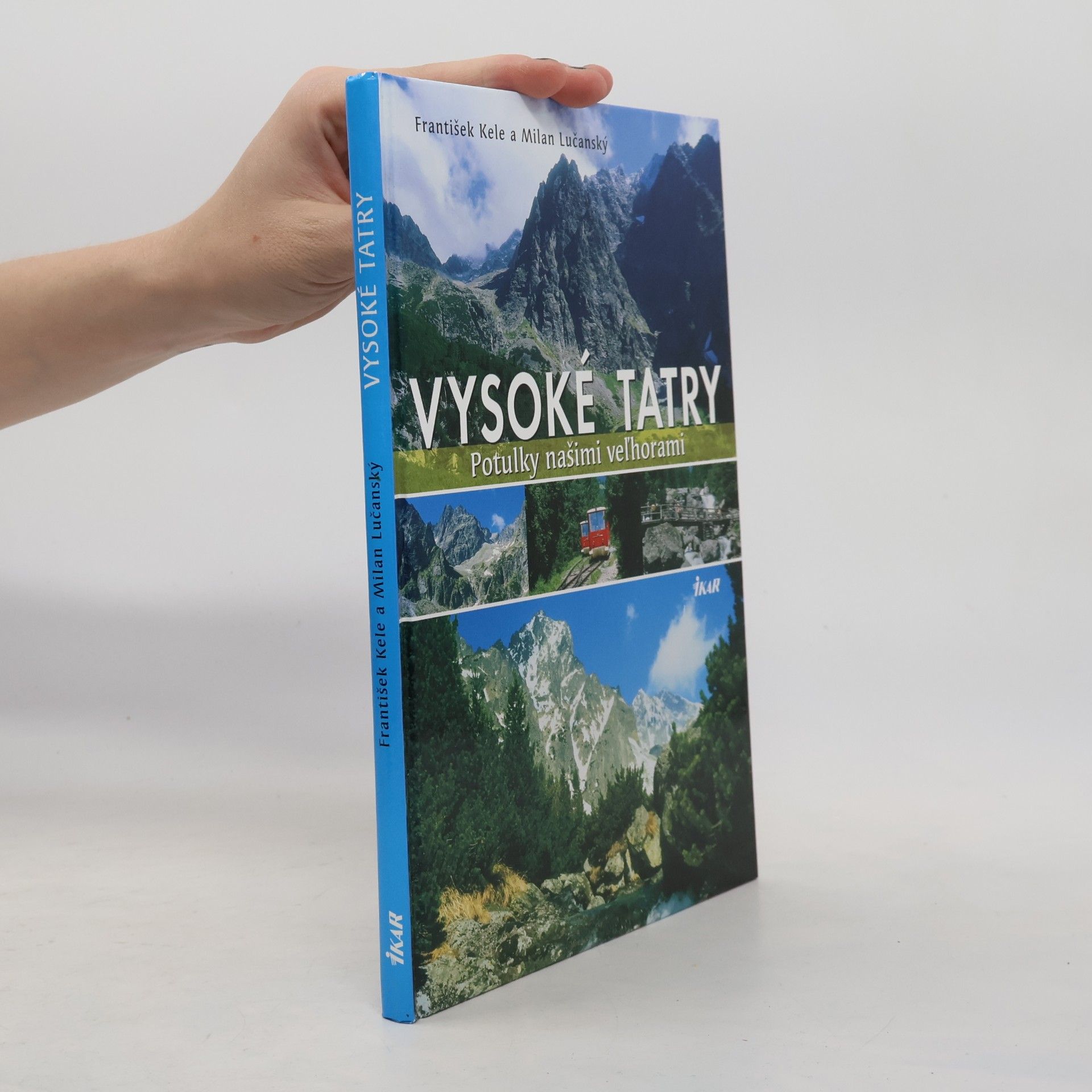 František Kele Vysoké Tatry : potulky našimi veľhorami