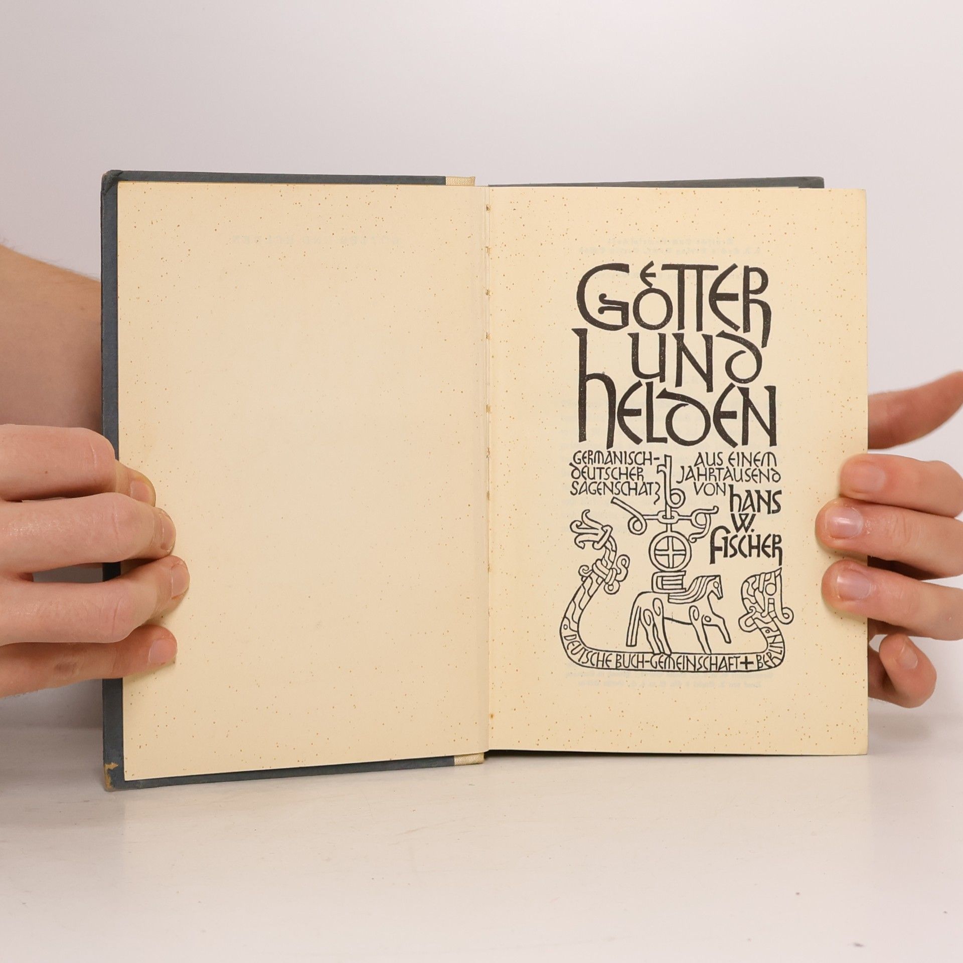 Hans W. Fischer Götter und Helden. Germanisch-deutscher Sagenschatz aus einem Jahrtausend