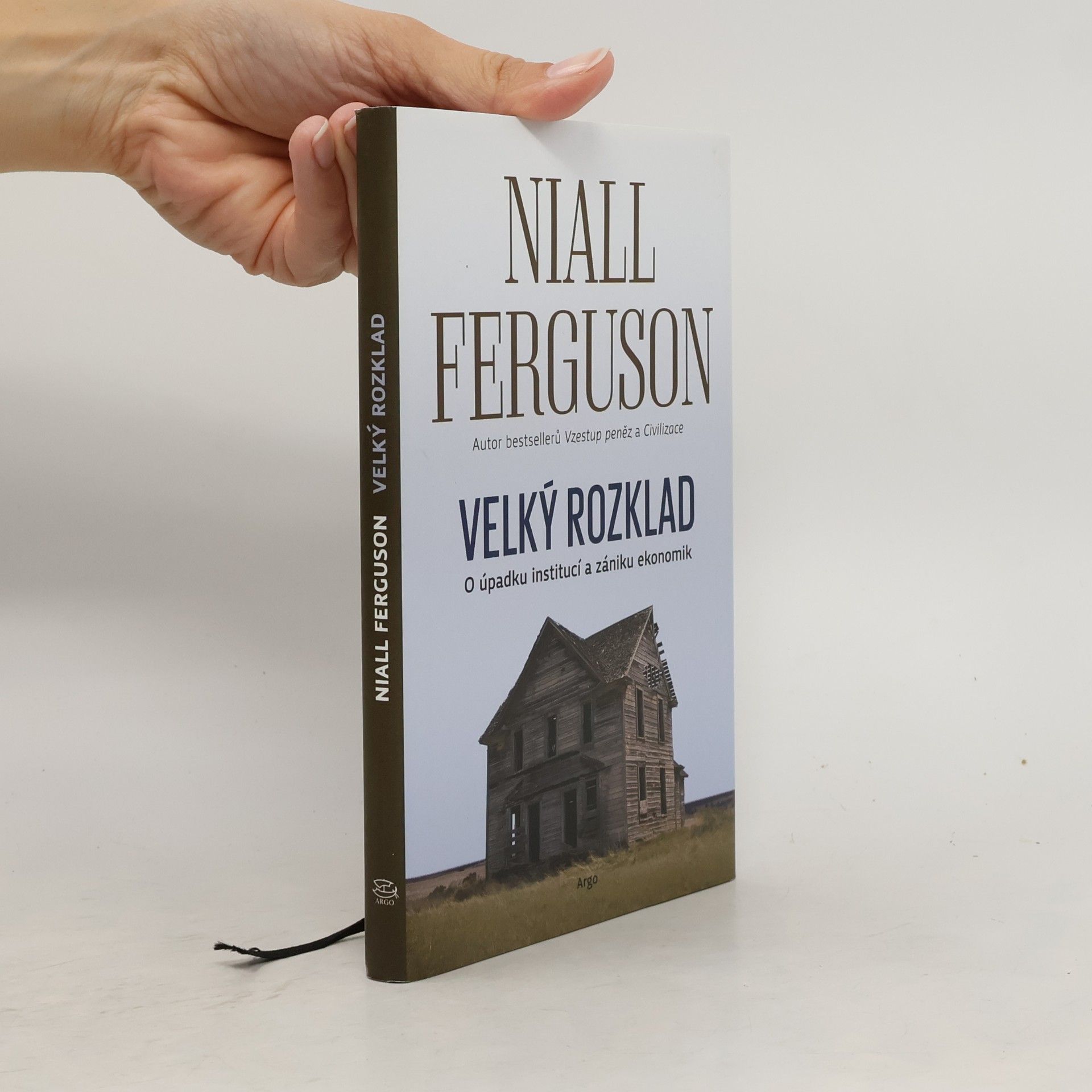 Niall Ferguson Velký rozklad. O úpadku institucí a zániku ekonomik