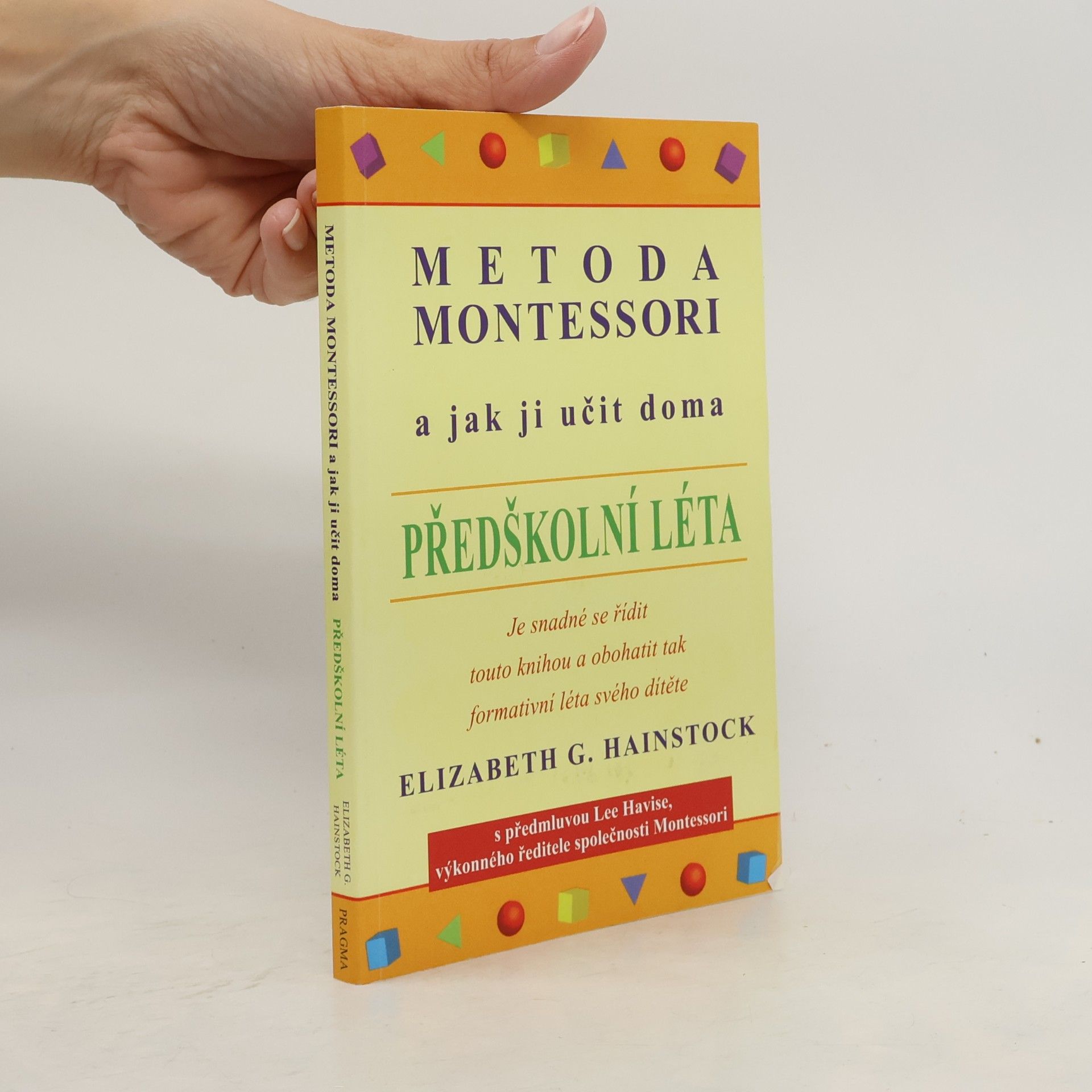 Elizabeth G. Hainstock Metoda Montessori a jak ji učit doma. Předškolní léta