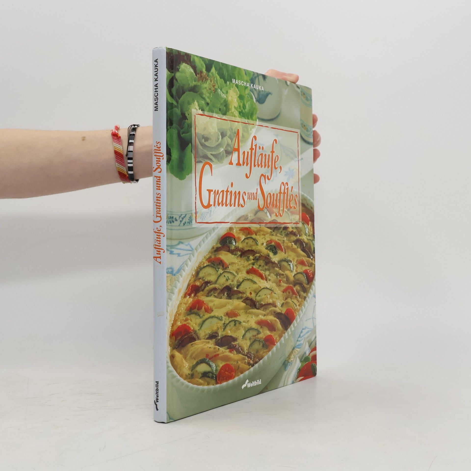 Mascha Kauka Aufläufe, Gratins und Soufflés