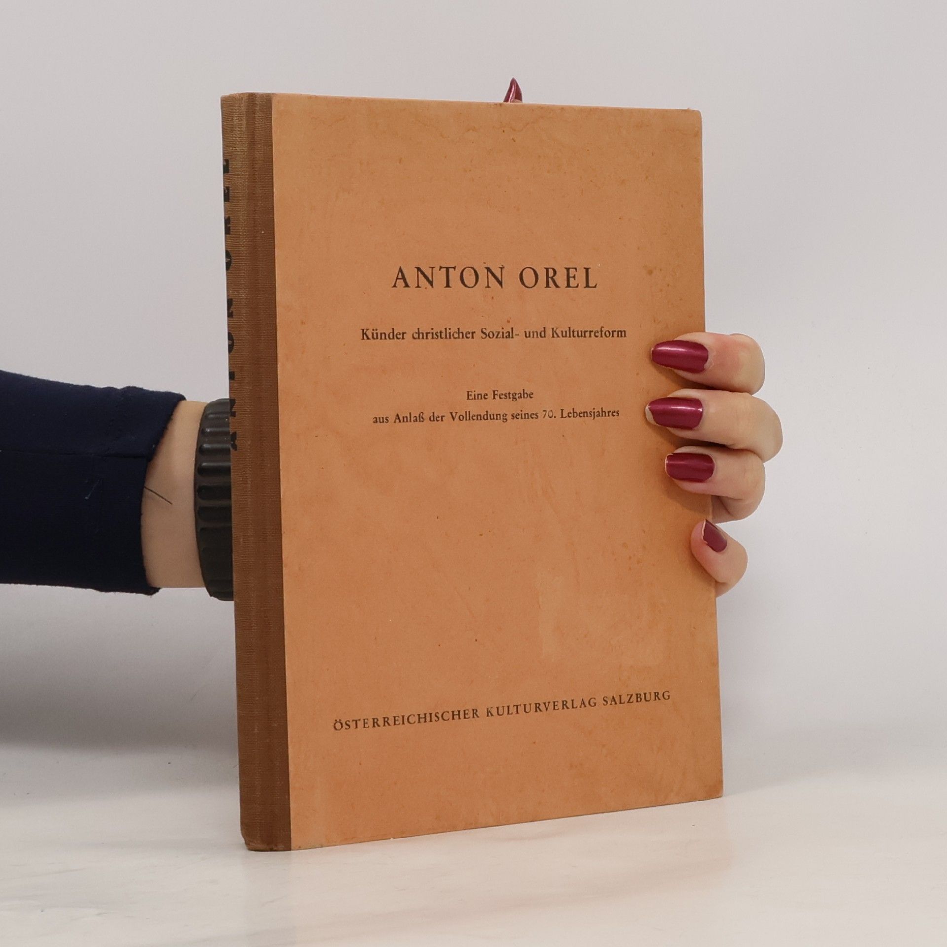 Anton Orel Künder christlicher Sozial- und Kulturreform