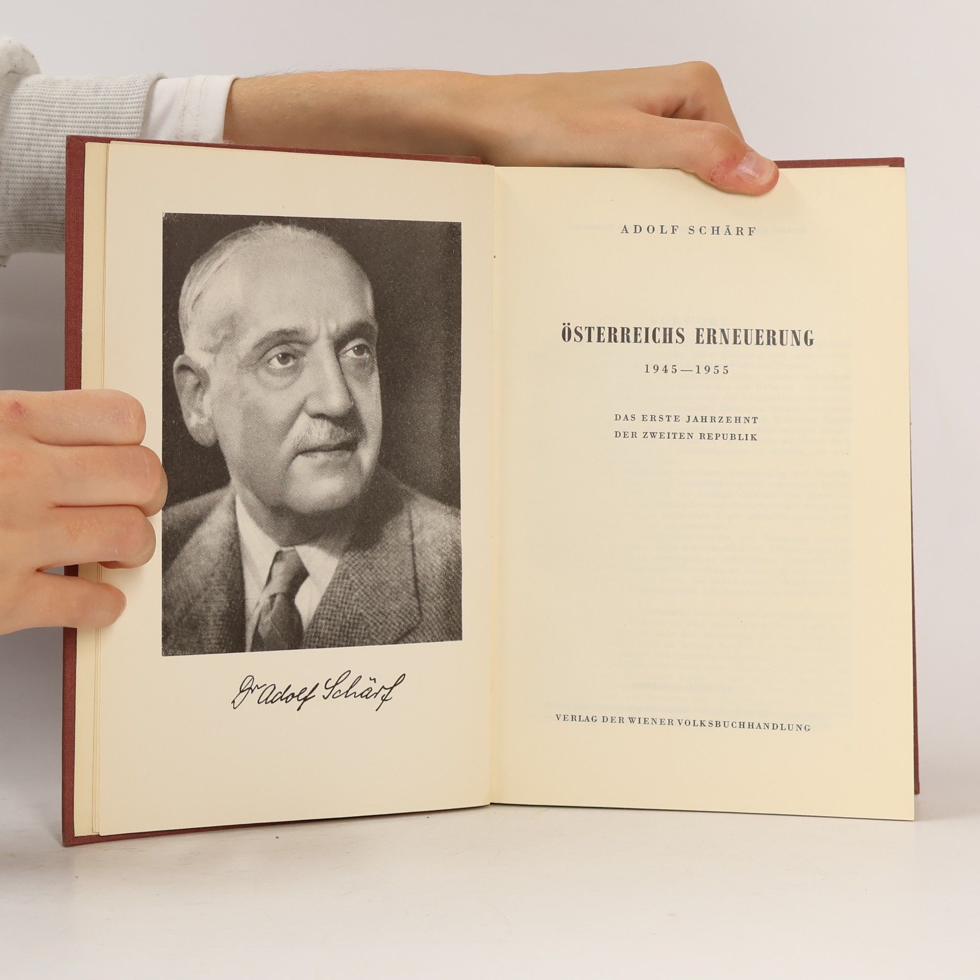 Adolf Schärf Österreichs Erneuerung 1945-1955 : das erste Jahrzehnt der Zweiten Republik