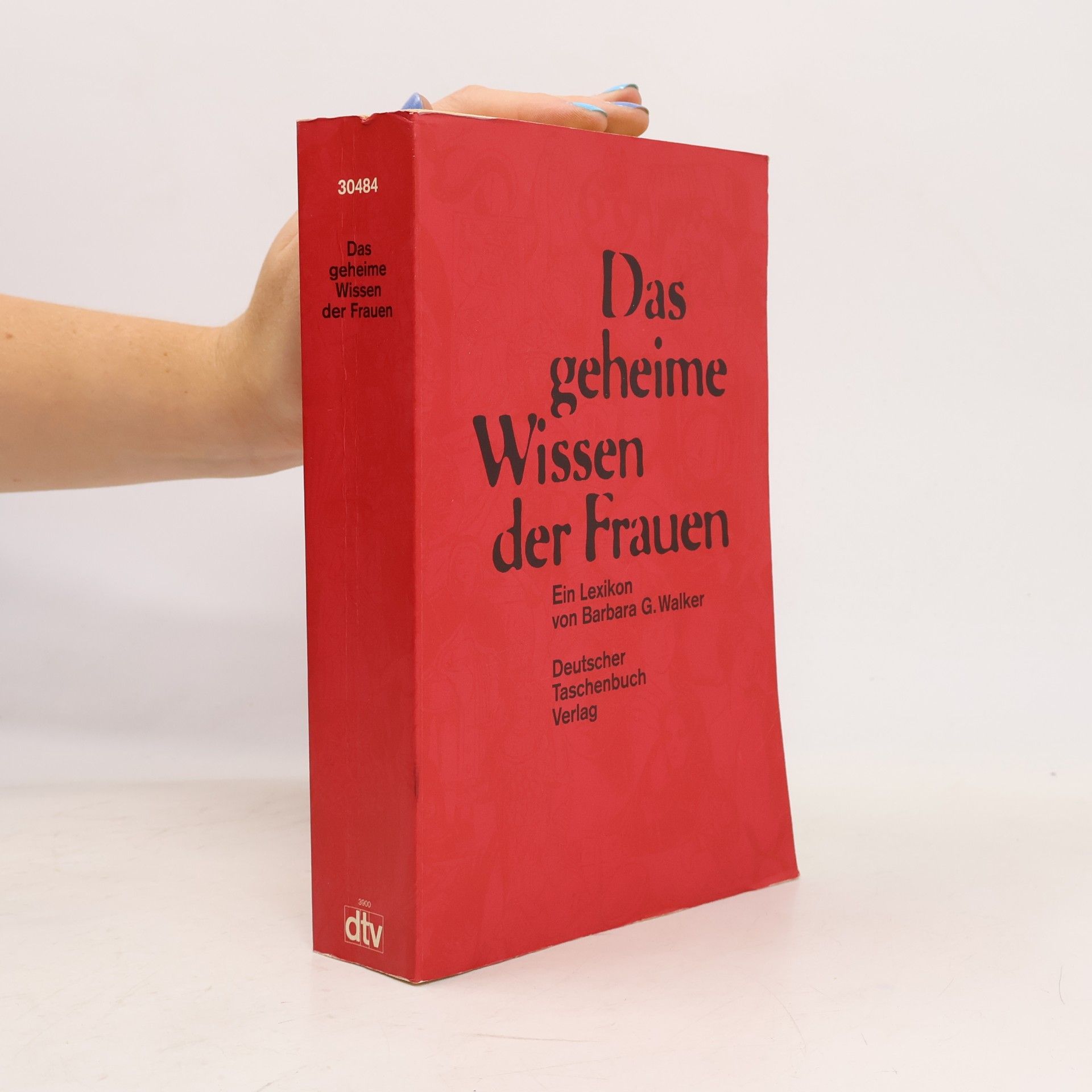 Barbara G. Walker Das geheime Wissen der Frauen