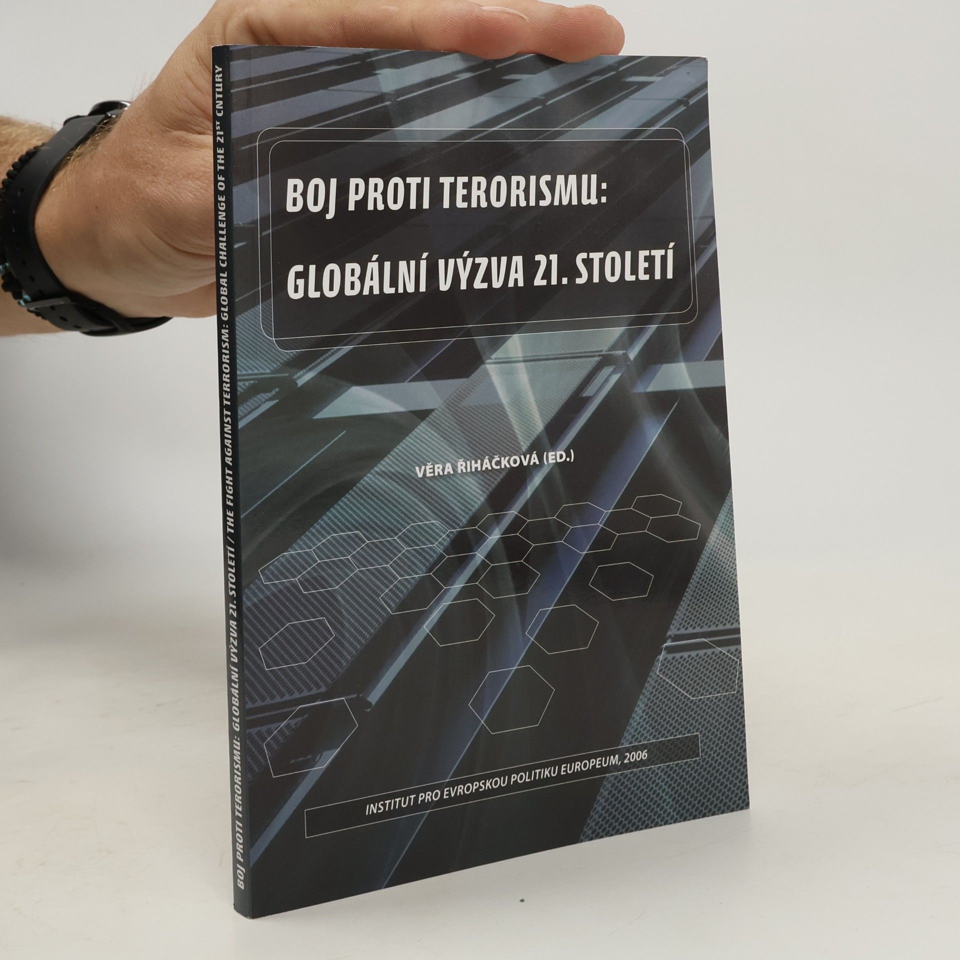 Věra Řiháčková Boj proti terorismu: Globální výzva 21. století = The Fight against Terrorism: Global Challenge of the 21st Century