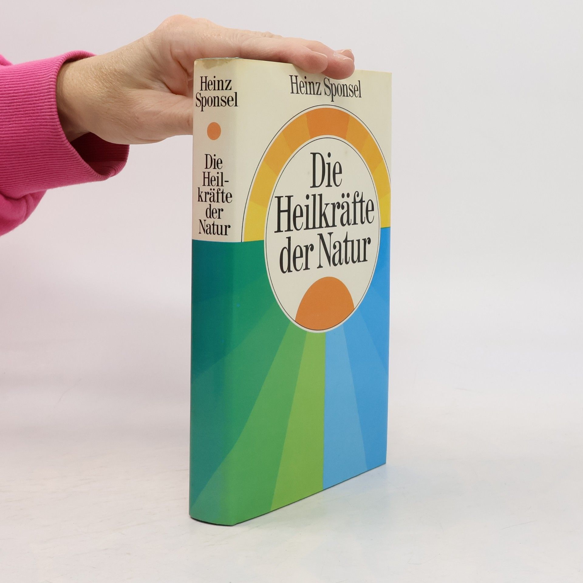 Heinz Sponsel Die Heilkräfte der Natur