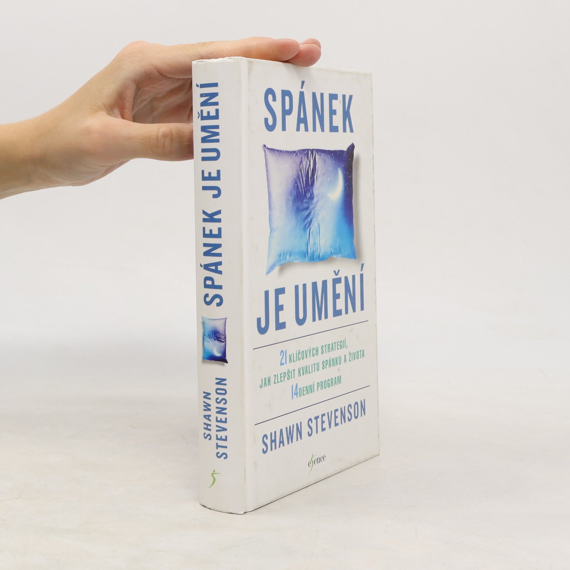 Spánek je umění. 21 klíčových strategií, jak zlepšit kvalitu spánku a života. 14 denní program
